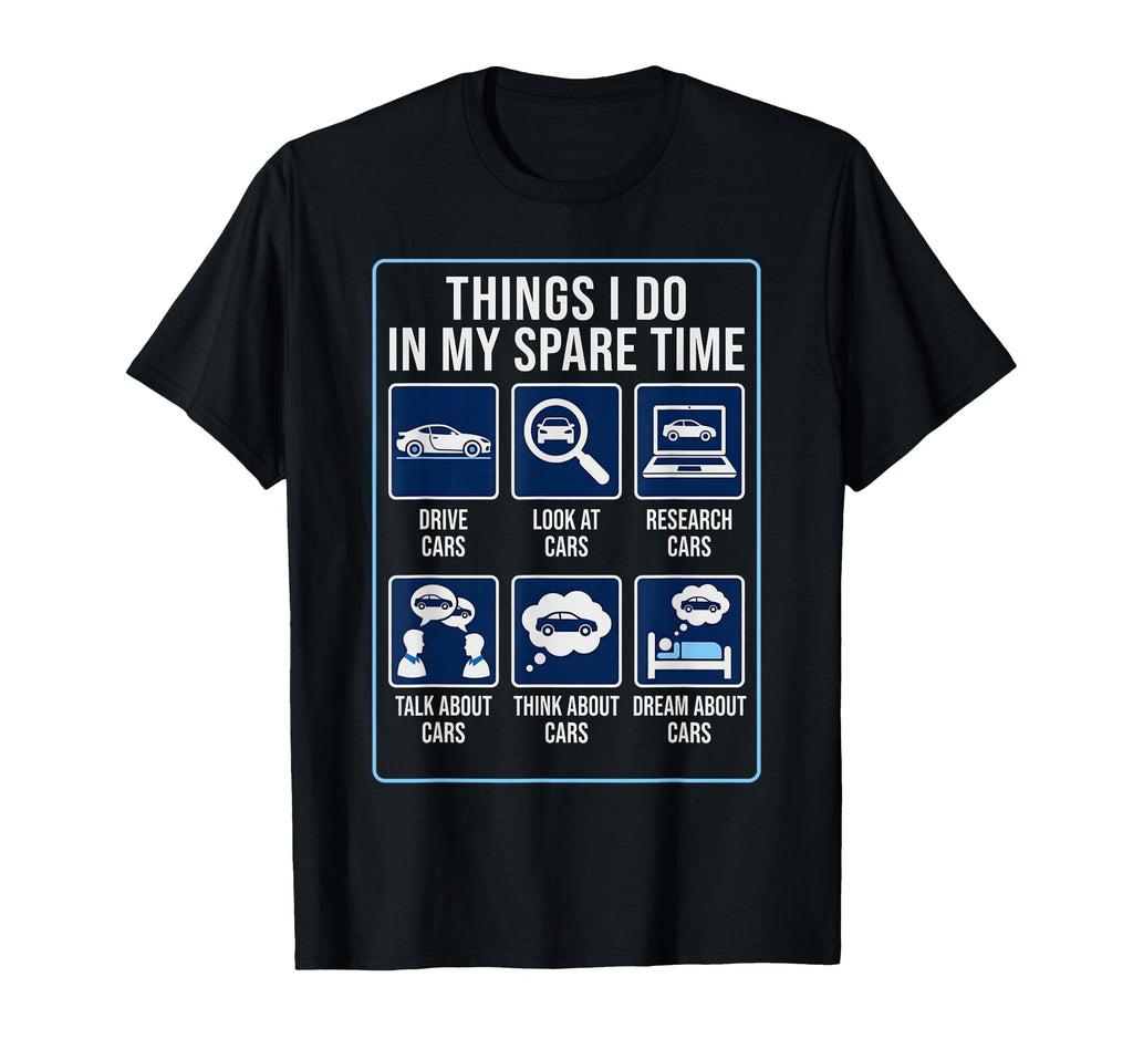 Things I Do My Spare Time Car Enthusiast T-Shirt - Streetwear Style Unisex - T-Shirt, Sweatshirt, Hoodie