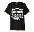 Self Care Excites Me Motivational T-Shirt - Trendy Graphic Men Women - T-Shirt, Sweatshirt, Hoodie