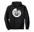 Mindfulness Zen As Fck Inner Peace Hoodie - Fun Novelty Design Unisex - T-Shirt, Sweatshirt, Hoodie