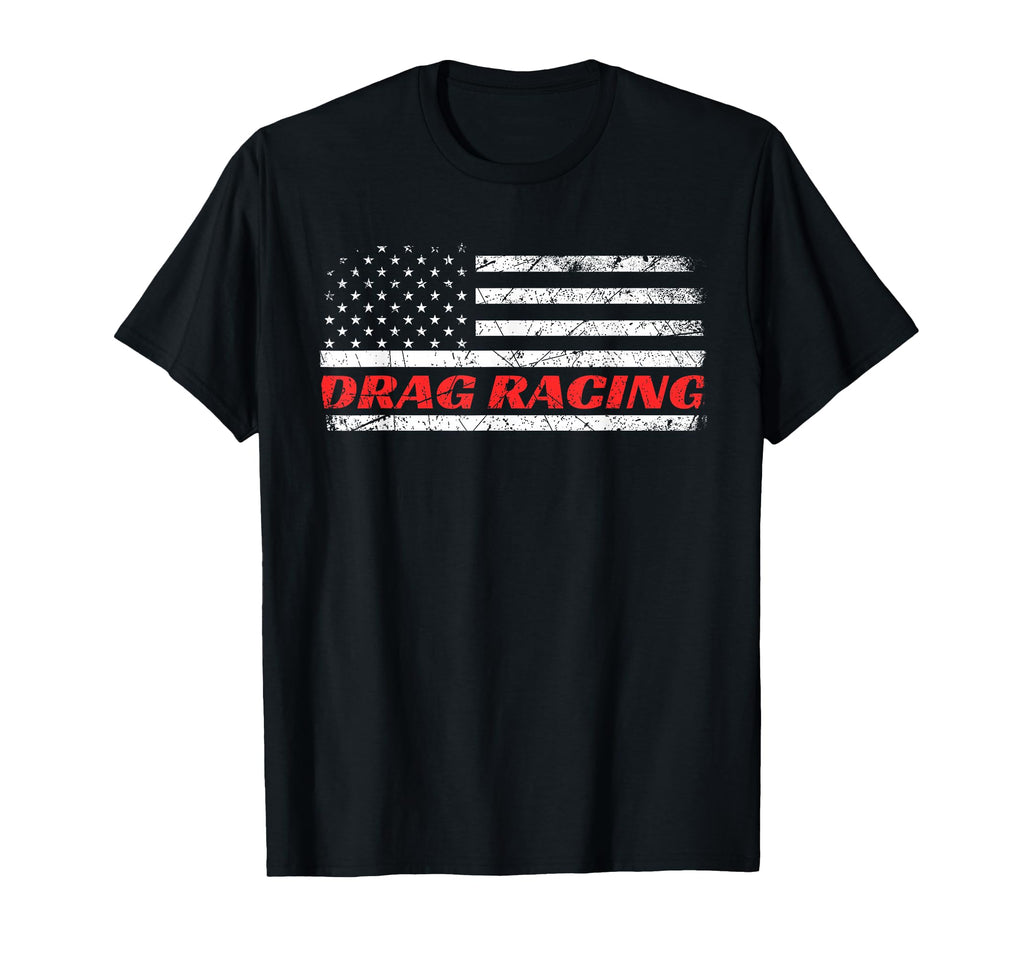 Drag Racing Patriotic American Drag Racer T-Shirt - Graphic Print Unisex - T-Shirt, Sweatshirt, Hoodie