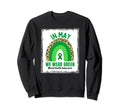 May We Wear Green Mental Health Sweatshirt - Aesthetic Graphic Men Women - T-Shirt, Sweatshirt, Hoodie
