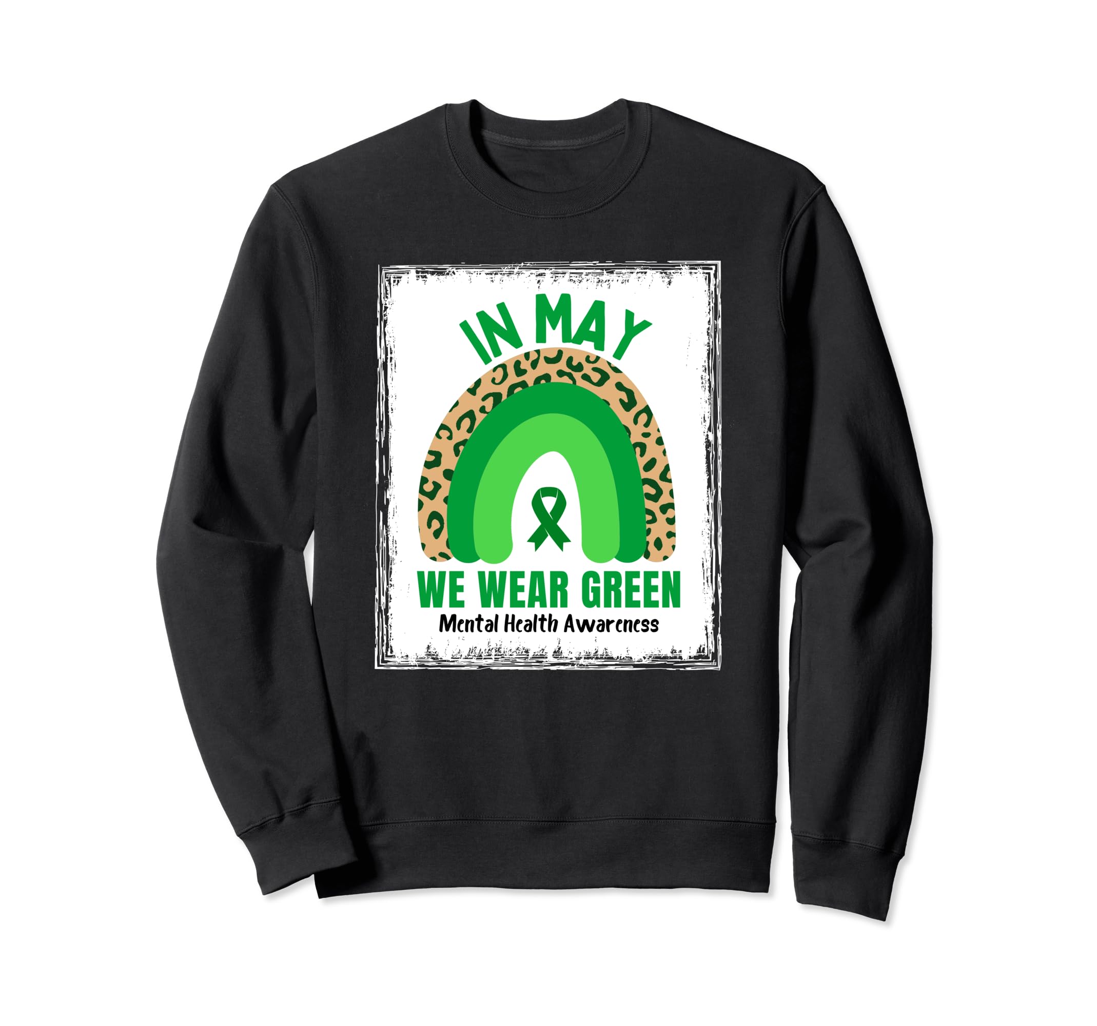 May We Wear Green Mental Health Sweatshirt - Aesthetic Graphic Men Women - T-Shirt, Sweatshirt, Hoodie