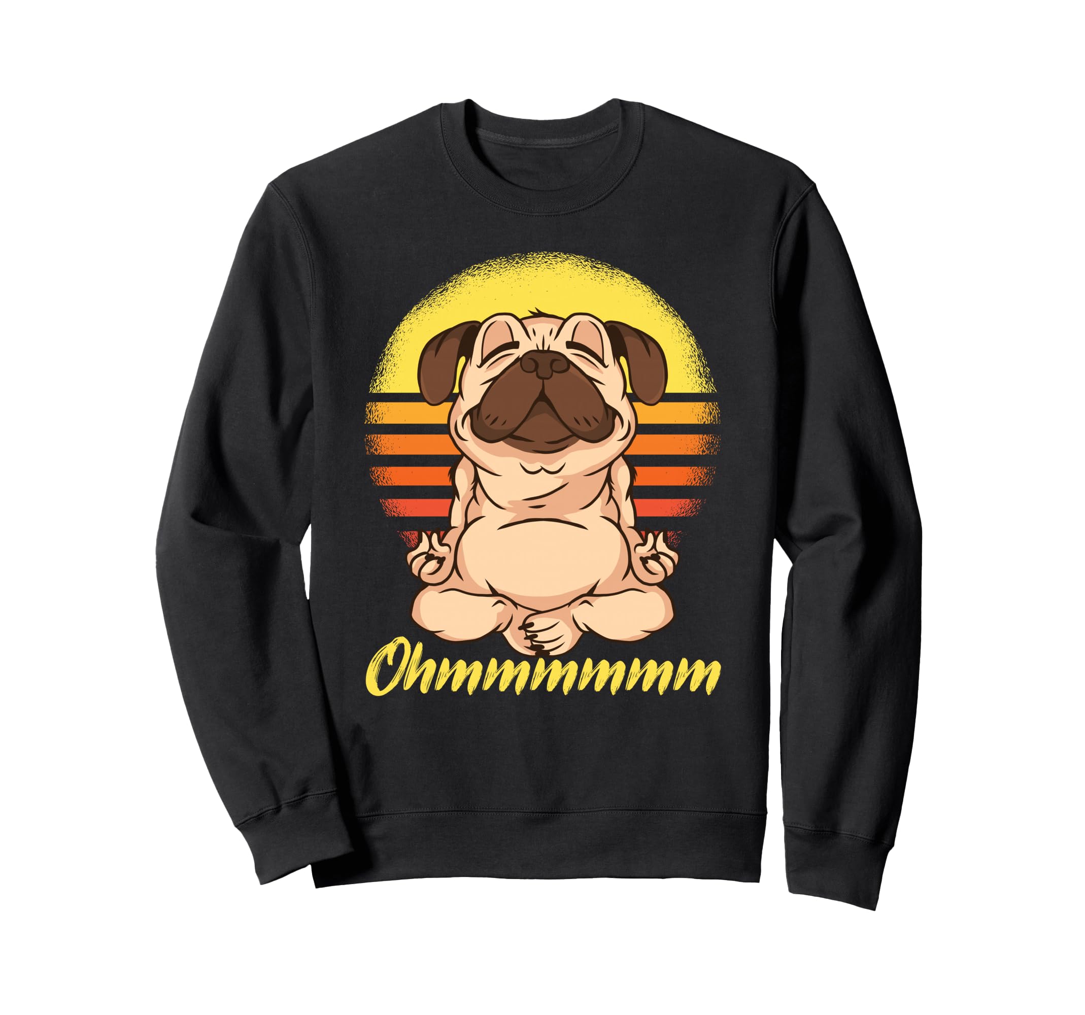 Yoga Pug Meditation Namaste Ohm Sweatshirt - Casual Everyday Wear Unisex - T-Shirt, Sweatshirt, Hoodie