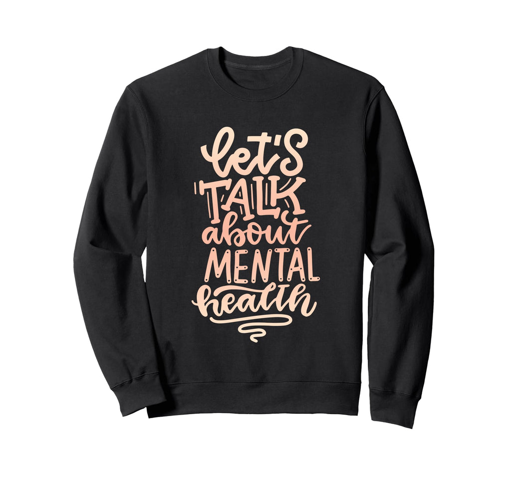 Mental Health Awareness Mental Sweatshirt - Unique Graphic Men Women - T-Shirt, Sweatshirt, Hoodie