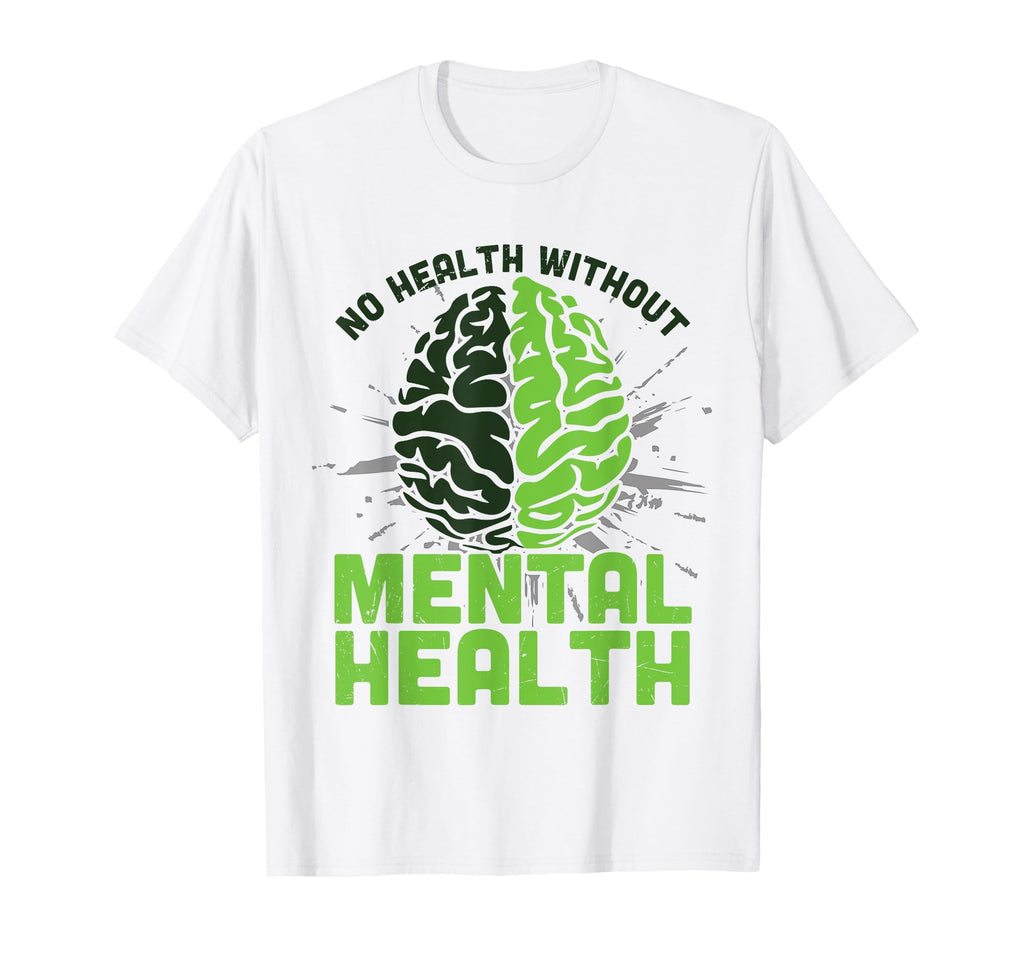 Green Brain No Health Without Mental T-Shirt - Custom Art Print for Adults - T-Shirt, Sweatshirt, Hoodie