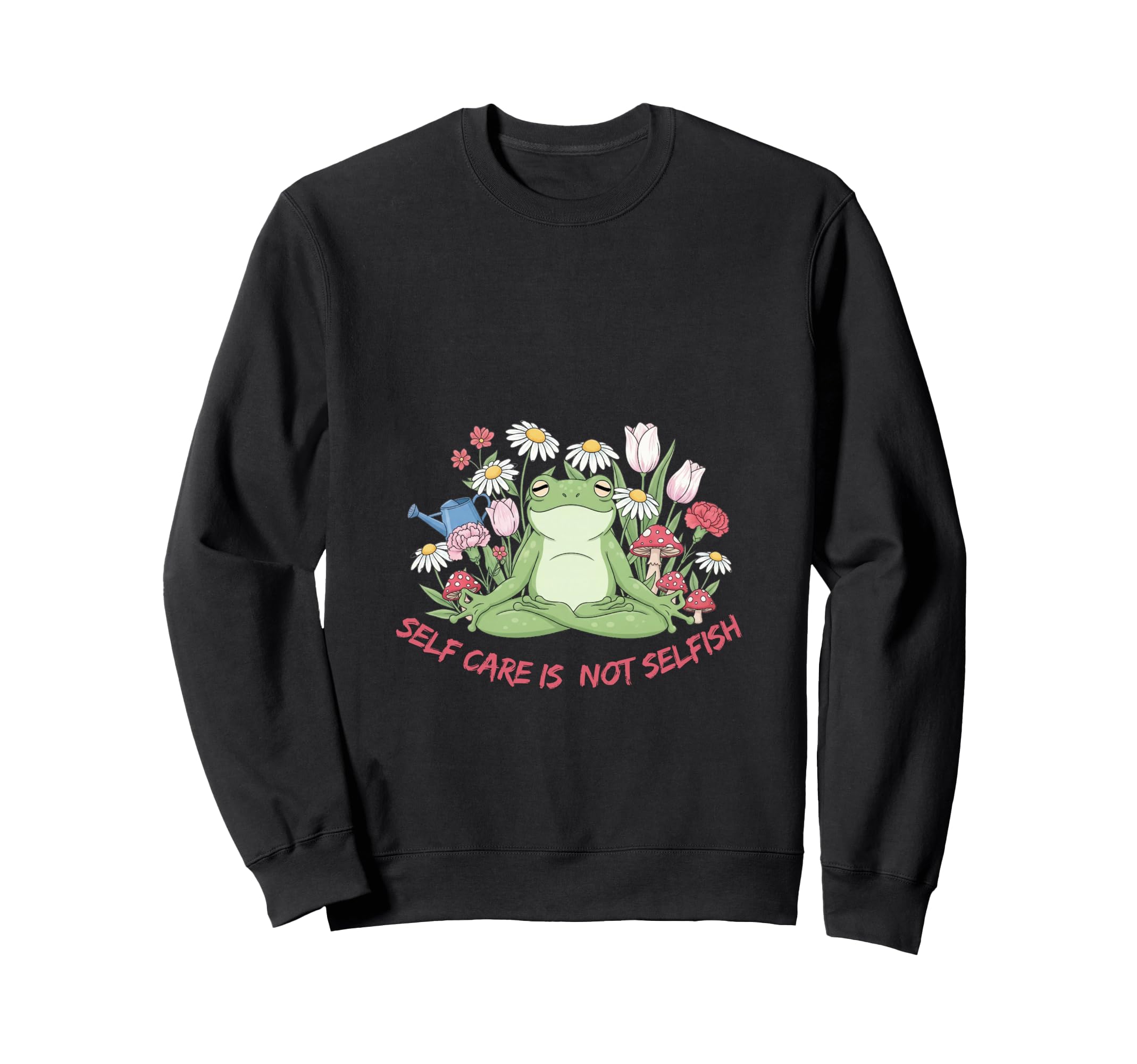 Self Care Is Not Selfish Sweatshirt - Casual Everyday Wear Men Women - T-Shirt, Sweatshirt, Hoodie