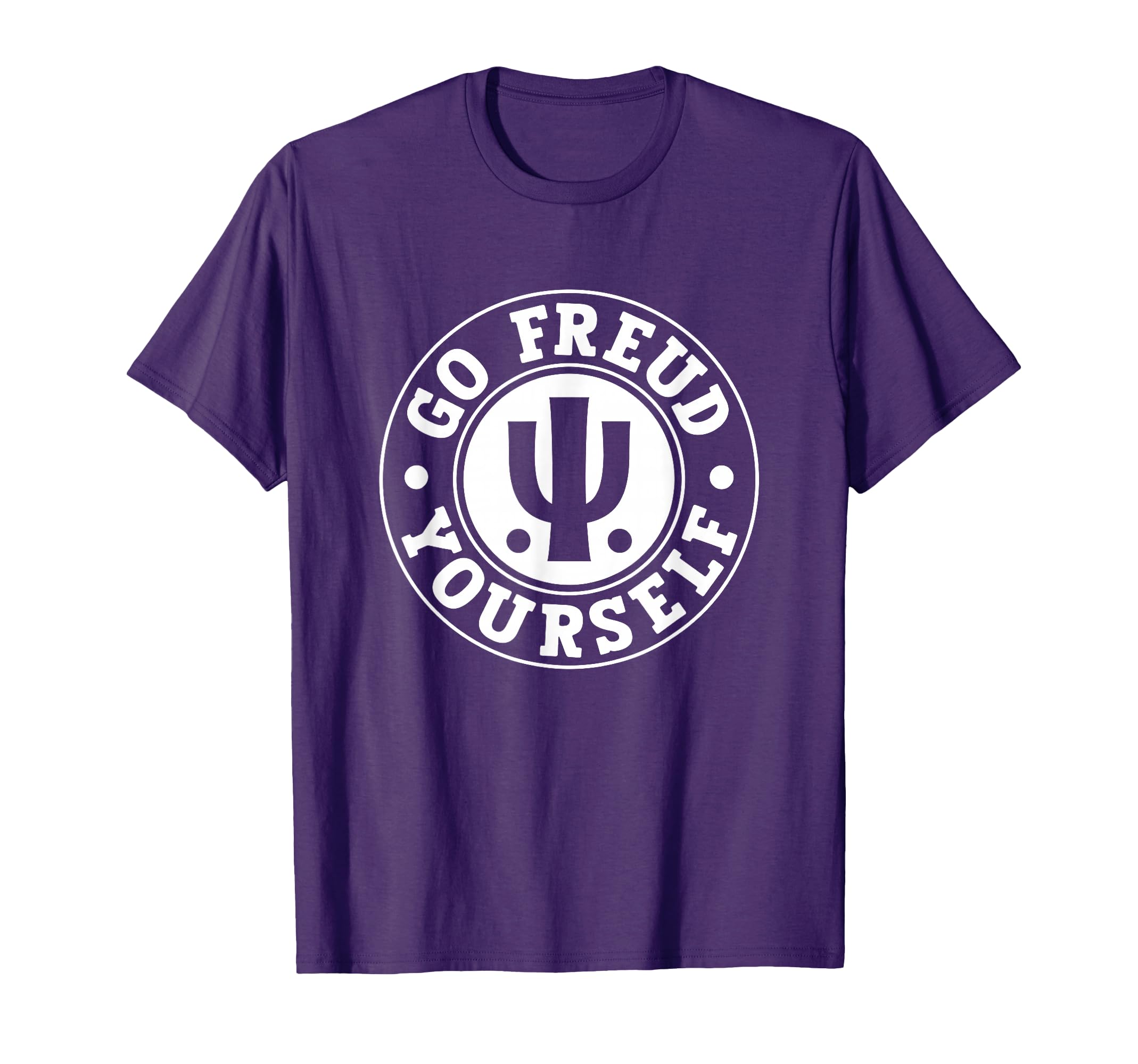 Go Freud Yourself Pun Psychology Therapist T-Shirt - Graphic Print Unisex - T-Shirt, Sweatshirt, Hoodie