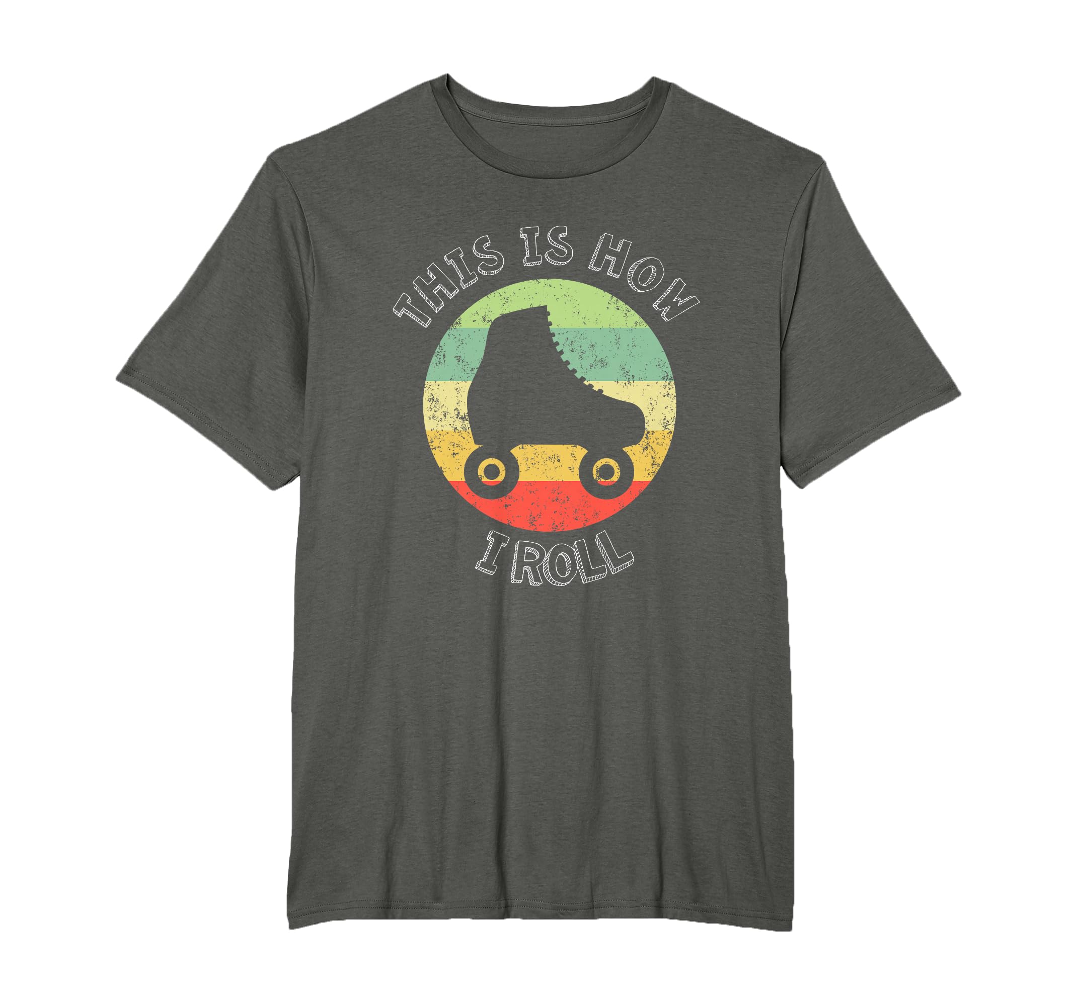 70S This Is How I Roll Roller Skates T-Shirt - Streetwear Style Unisex - T-Shirt, Sweatshirt, Hoodie