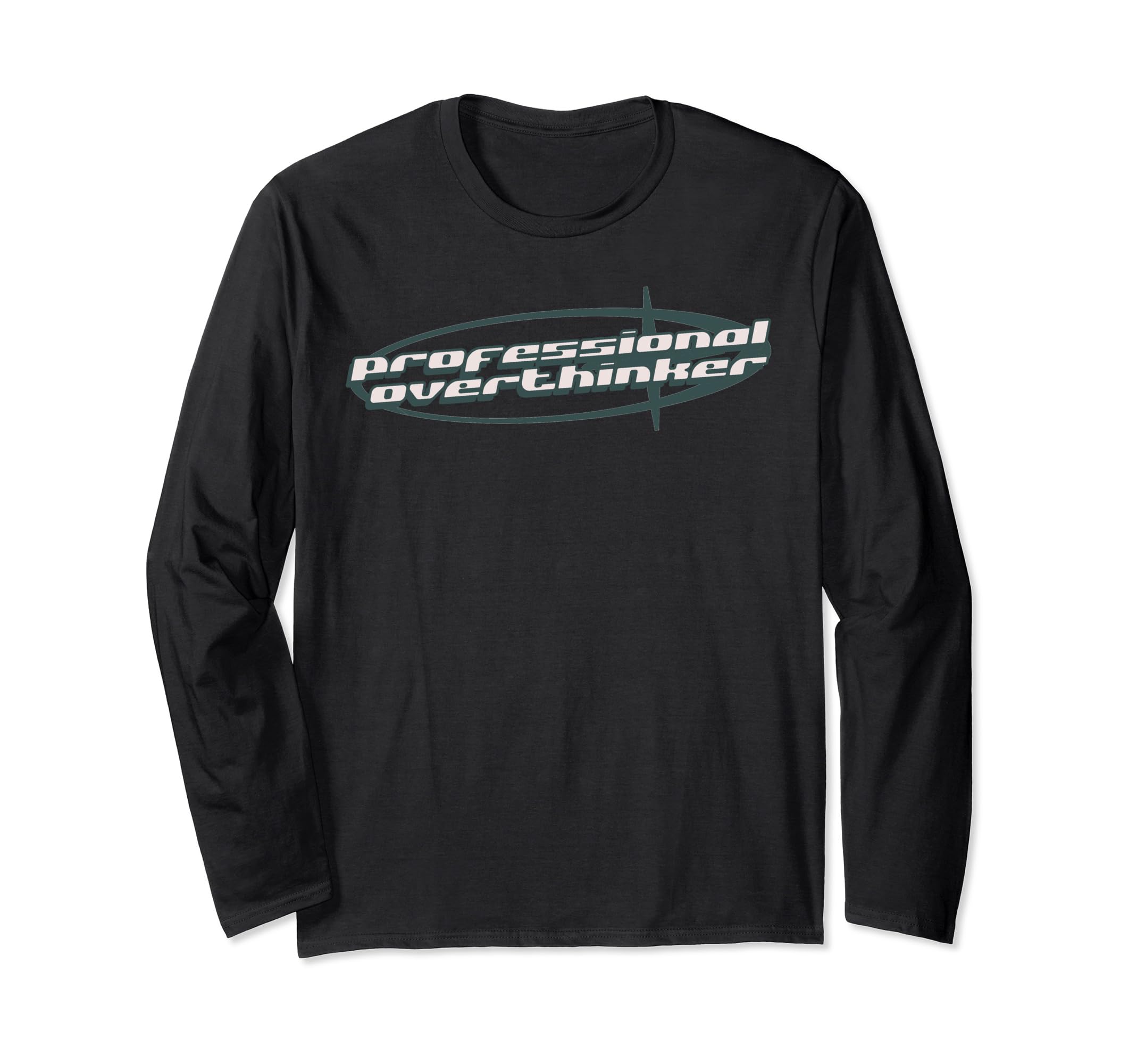 Professional Overthinker Joke Funny T-Shirt - Casual Everyday Wear Unisex - T-Shirt, Sweatshirt, Hoodie