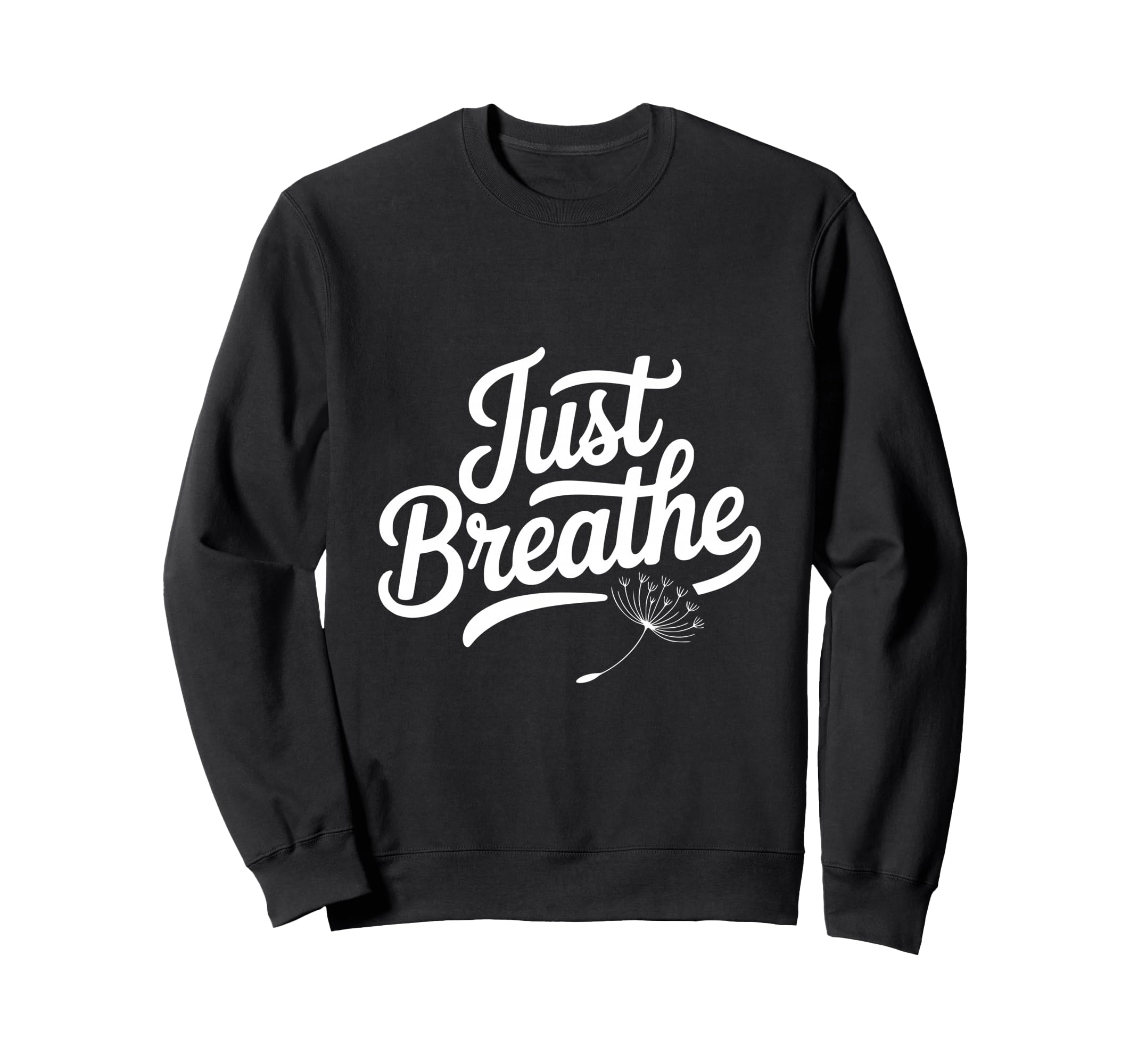 Just Breathe Mindful Meditation Sweatshirt - Aesthetic Graphic for Adults - T-Shirt, Sweatshirt, Hoodie