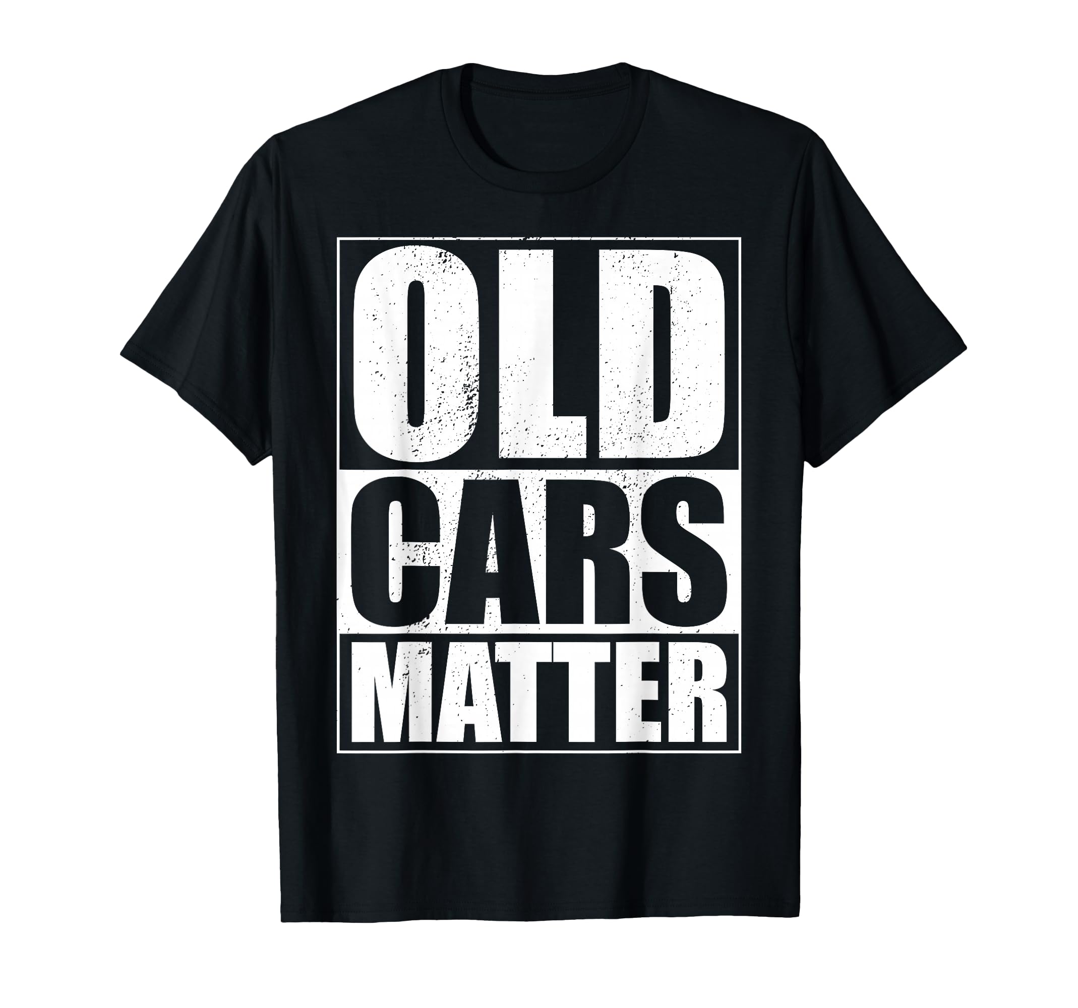 Old Cars Matter Funny Car Guy Hot T-Shirt - Minimalist Print for Adults - T-Shirt, Sweatshirt, Hoodie