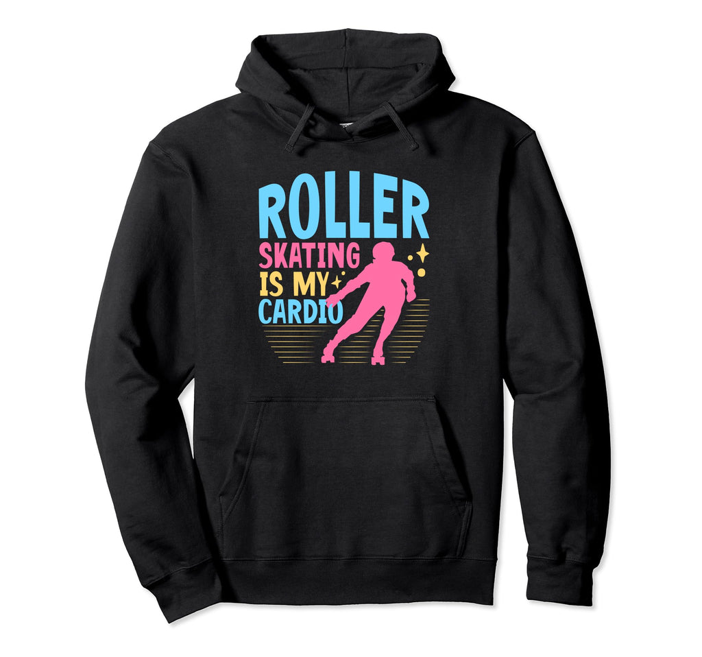 70S 80S Roller Skating Is My Cardio Hoodie - Casual Everyday Wear Unisex - T-Shirt, Sweatshirt, Hoodie