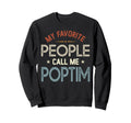 My Favorite People Call Me Poptim Sweatshirt - Aesthetic Graphic Men Women - T-Shirt, Sweatshirt, Hoodie