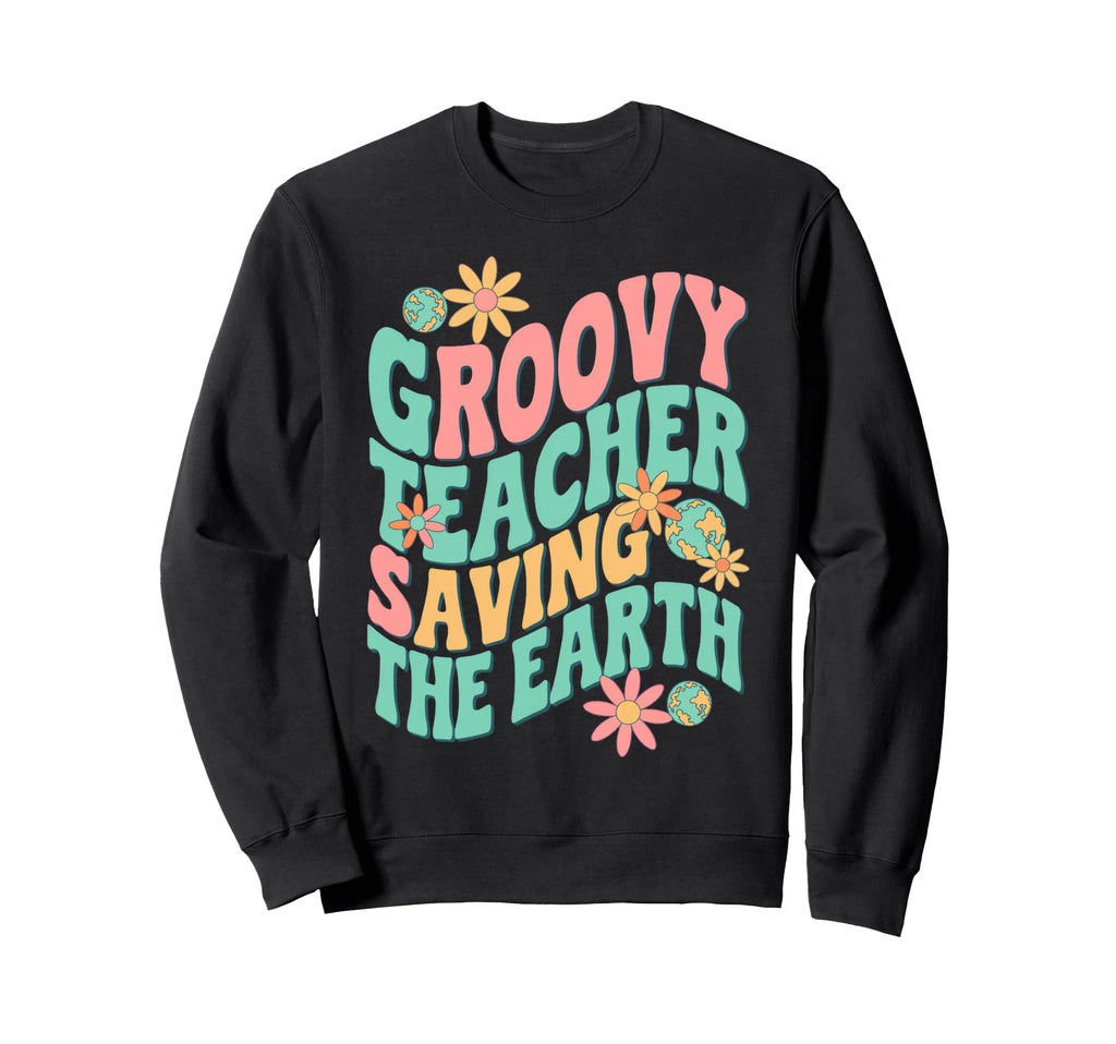 Wavy Teacher Earth Savior Sweatshirt - Fun Novelty Design Men Women - T-Shirt, Sweatshirt, Hoodie