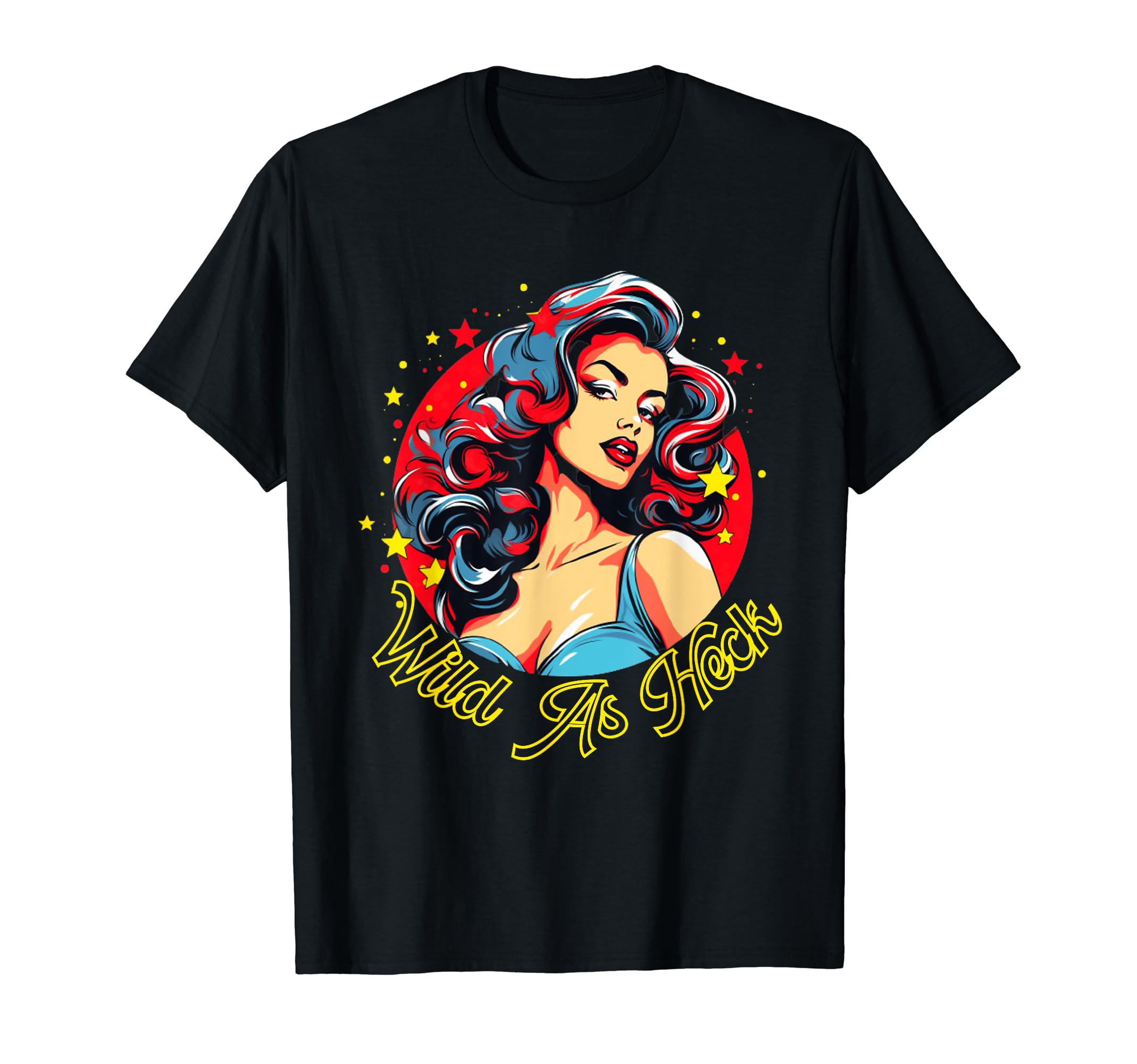 Wild As Heck Pinup Pop Art Western T-Shirt - Trendy Graphic for Adults - T-Shirt, Sweatshirt, Hoodie