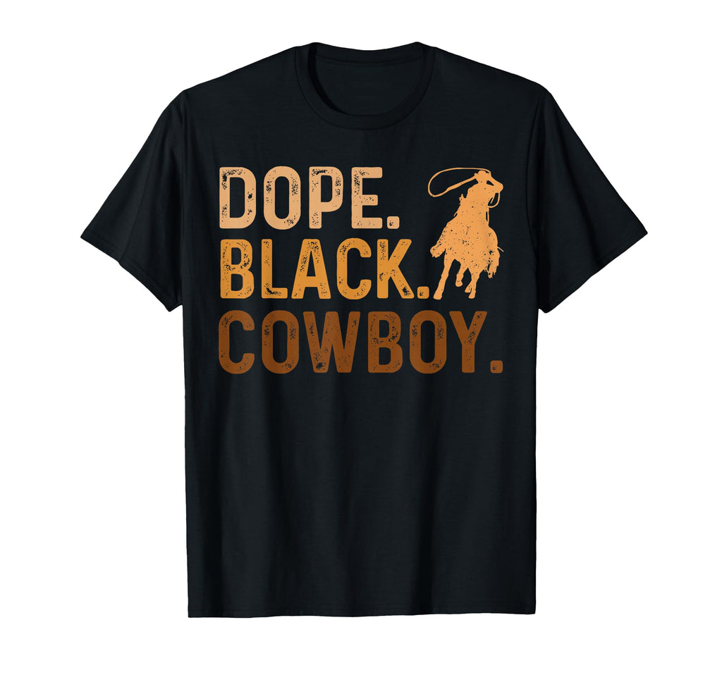 Dope Black Cowboy Melanin Black T-Shirt - Fun Novelty Design Unisex - T-Shirt, Sweatshirt, Hoodie