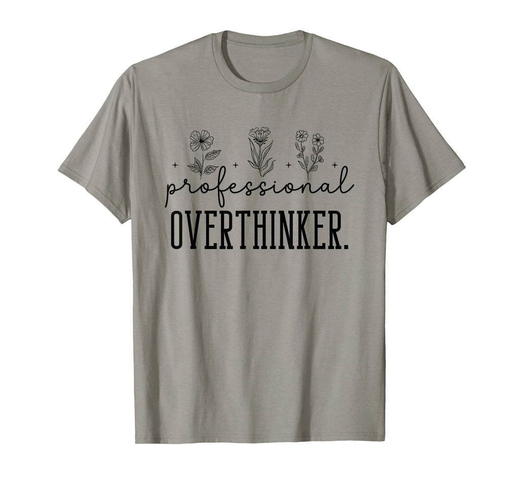 Professional Overthinker Funny Quotes T-Shirt - Aesthetic Graphic Unisex - T-Shirt, Sweatshirt, Hoodie