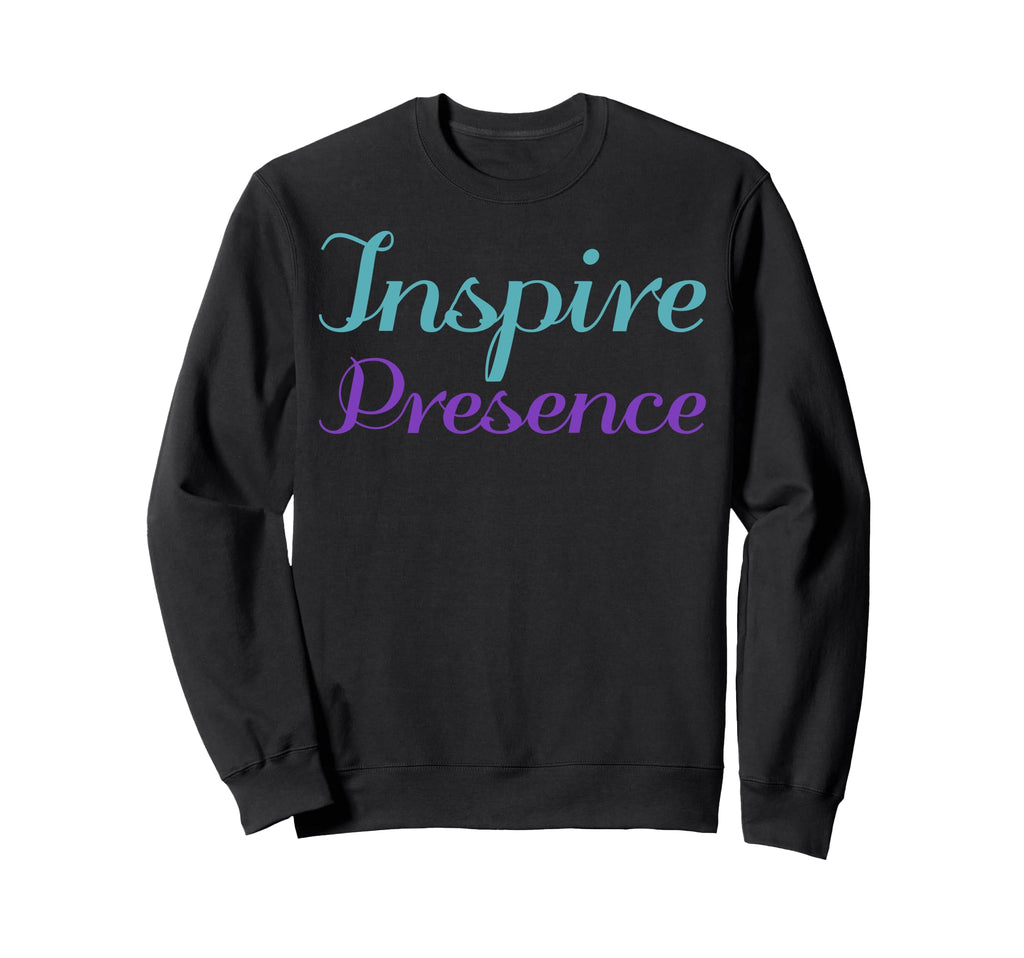 Inspire Presence Mental Health Awareness Sweatshirt - Trendy Graphic Unisex - T-Shirt, Sweatshirt, Hoodie