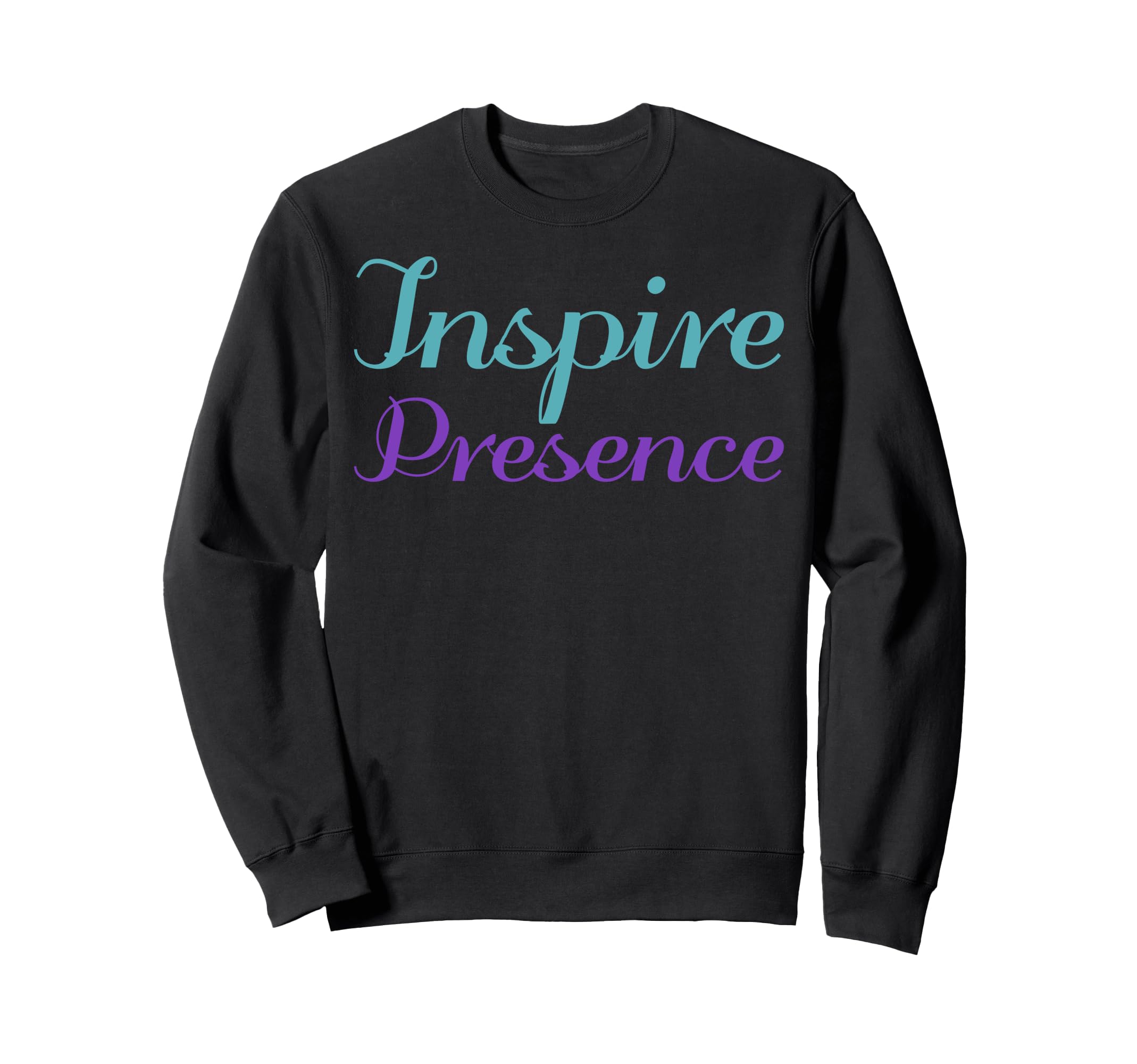 Inspire Presence Mental Health Awareness Sweatshirt - Trendy Graphic Unisex - T-Shirt, Sweatshirt, Hoodie