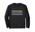 Professional Overthinker Extraordinaire T-Shirt - Unique Graphic Unisex - T-Shirt, Sweatshirt, Hoodie