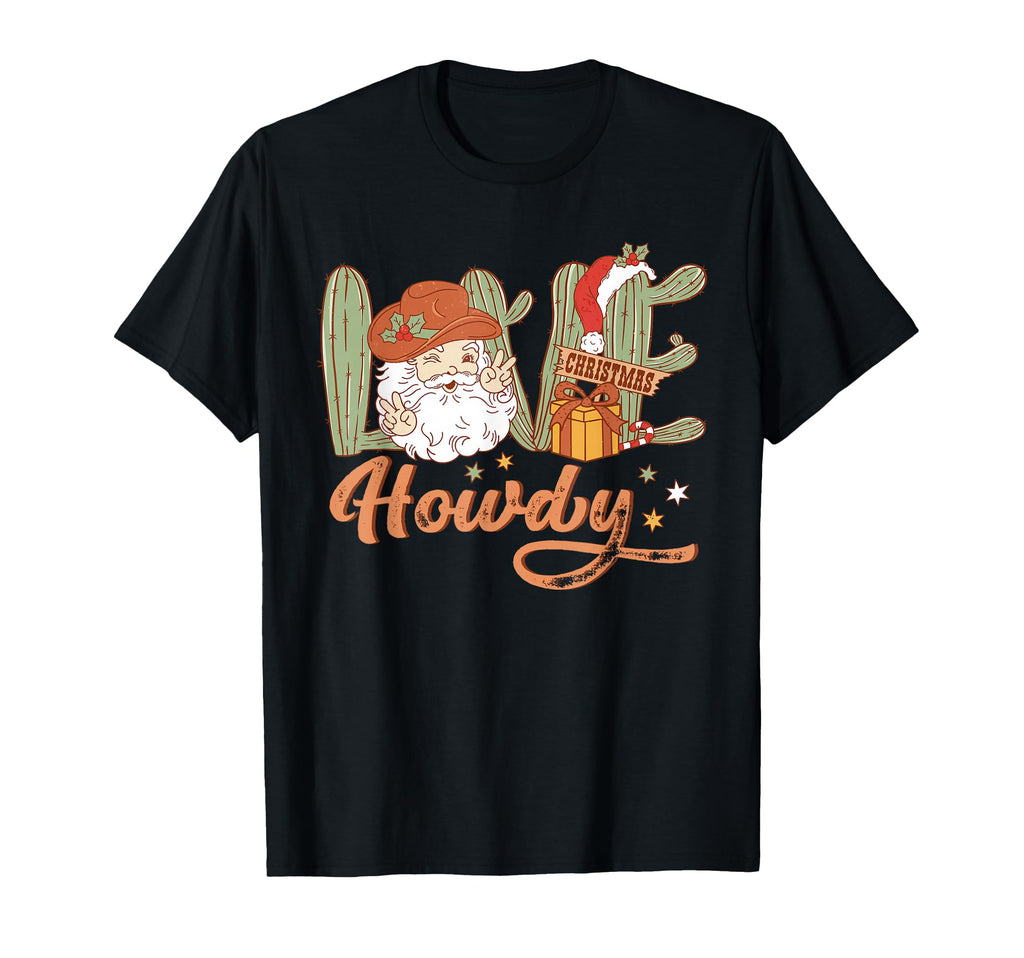 Howdy Santa Claus Cowboy Hat South T-Shirt - Fun Novelty Design Unisex - T-Shirt, Sweatshirt, Hoodie