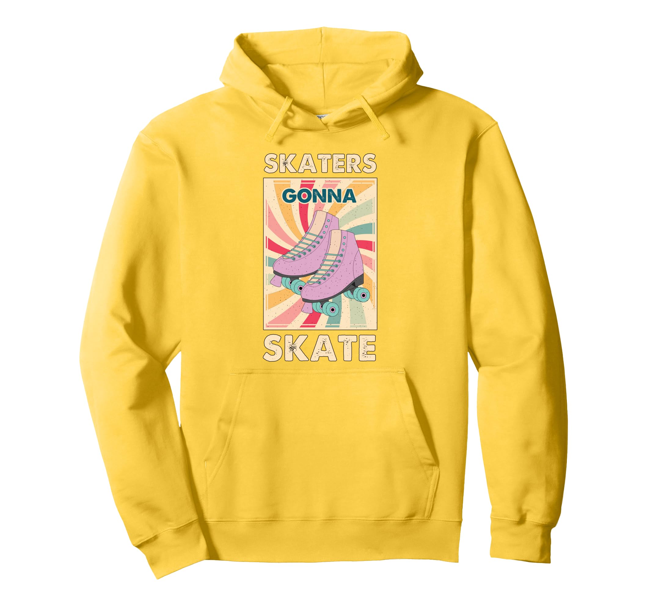 70S 80S Roller Skating Funny Skaters Gonna Hoodie - Unique Graphic Unisex - T-Shirt, Sweatshirt, Hoodie