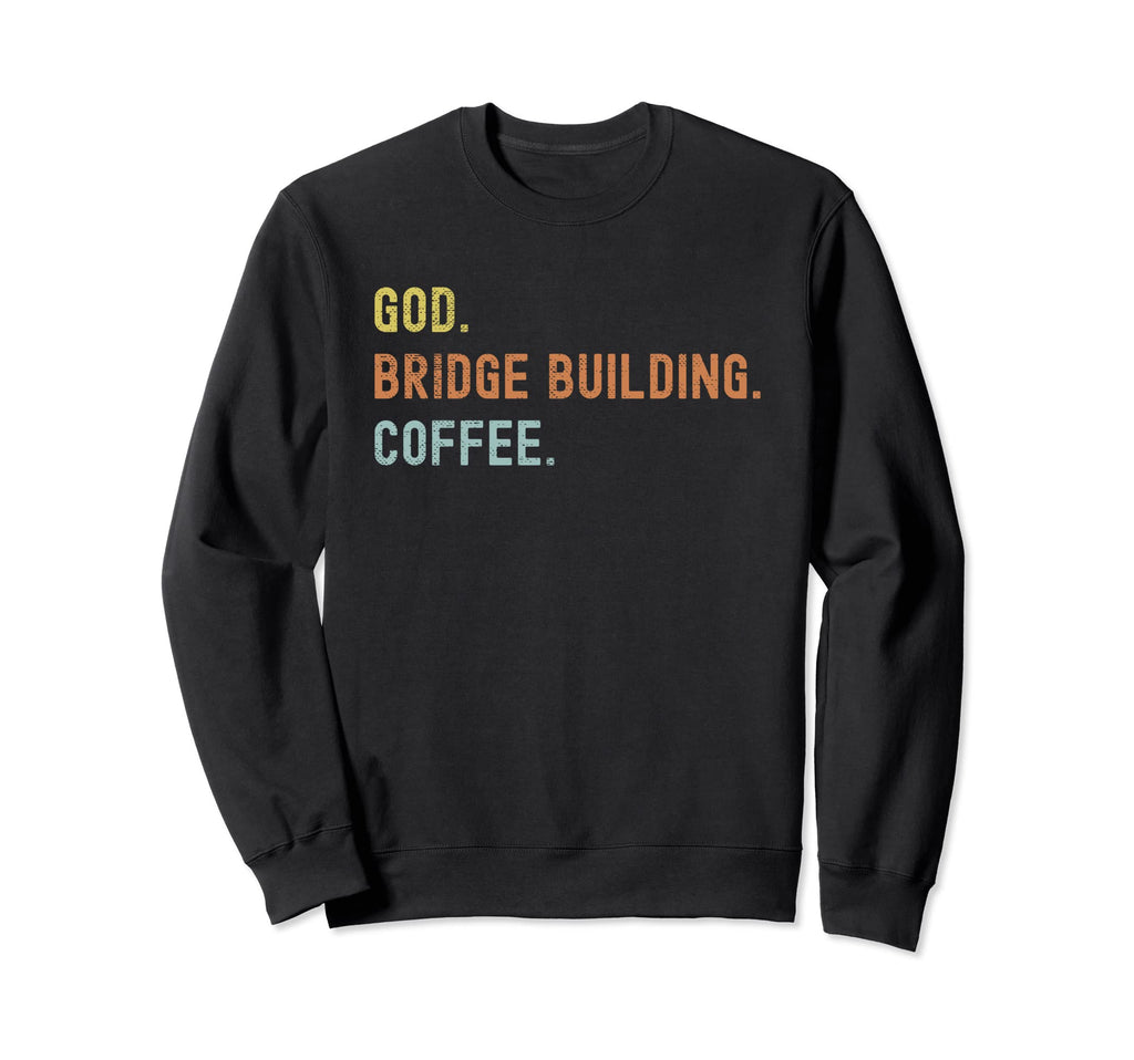 Vintages Bridge Building And Coffee Sweatshirt - Trendy Graphic Men Women - T-Shirt, Sweatshirt, Hoodie