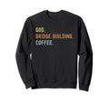 Vintages Bridge Building And Coffee Sweatshirt - Trendy Graphic Men Women - T-Shirt, Sweatshirt, Hoodie