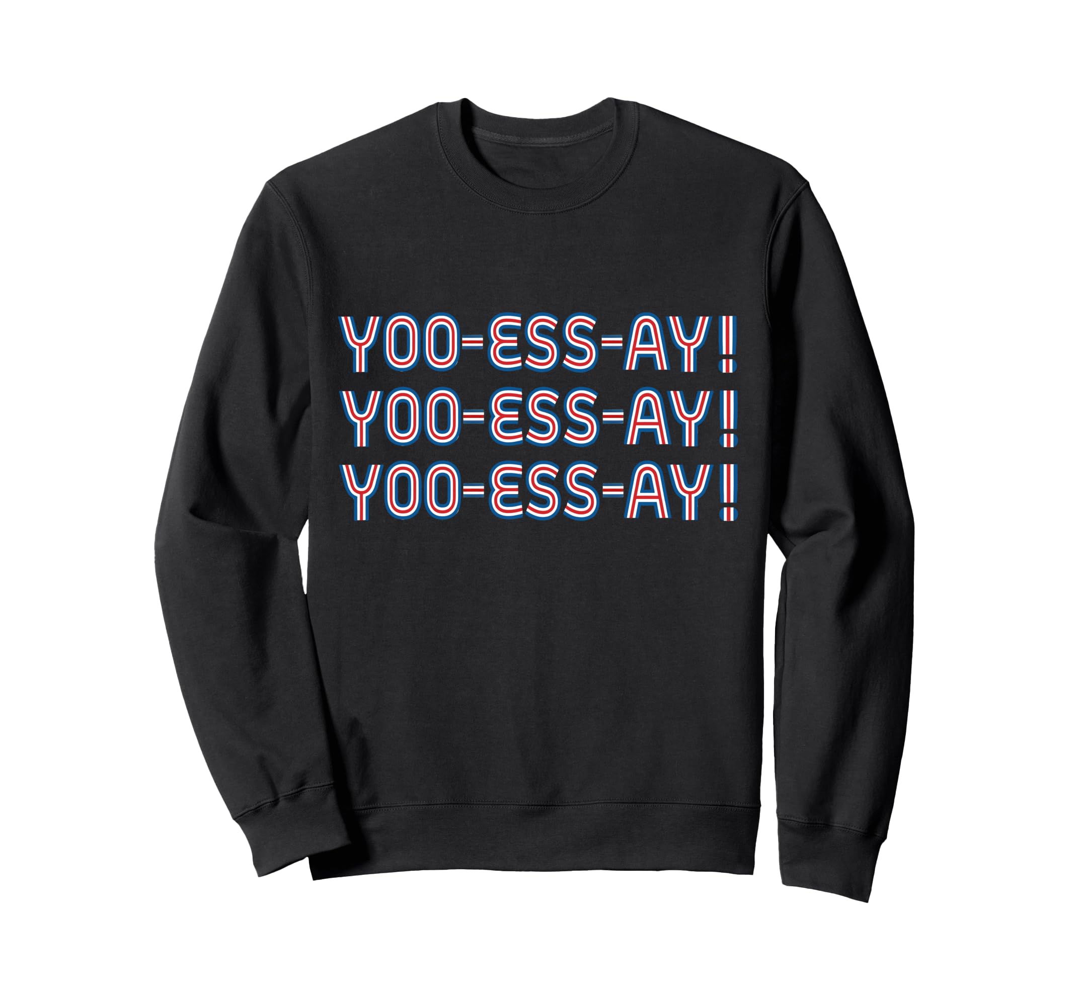 Yoo Ess Ay Funny Repeated Usa Sweatshirt - Fun Novelty Design Unisex - T-Shirt, Sweatshirt, Hoodie