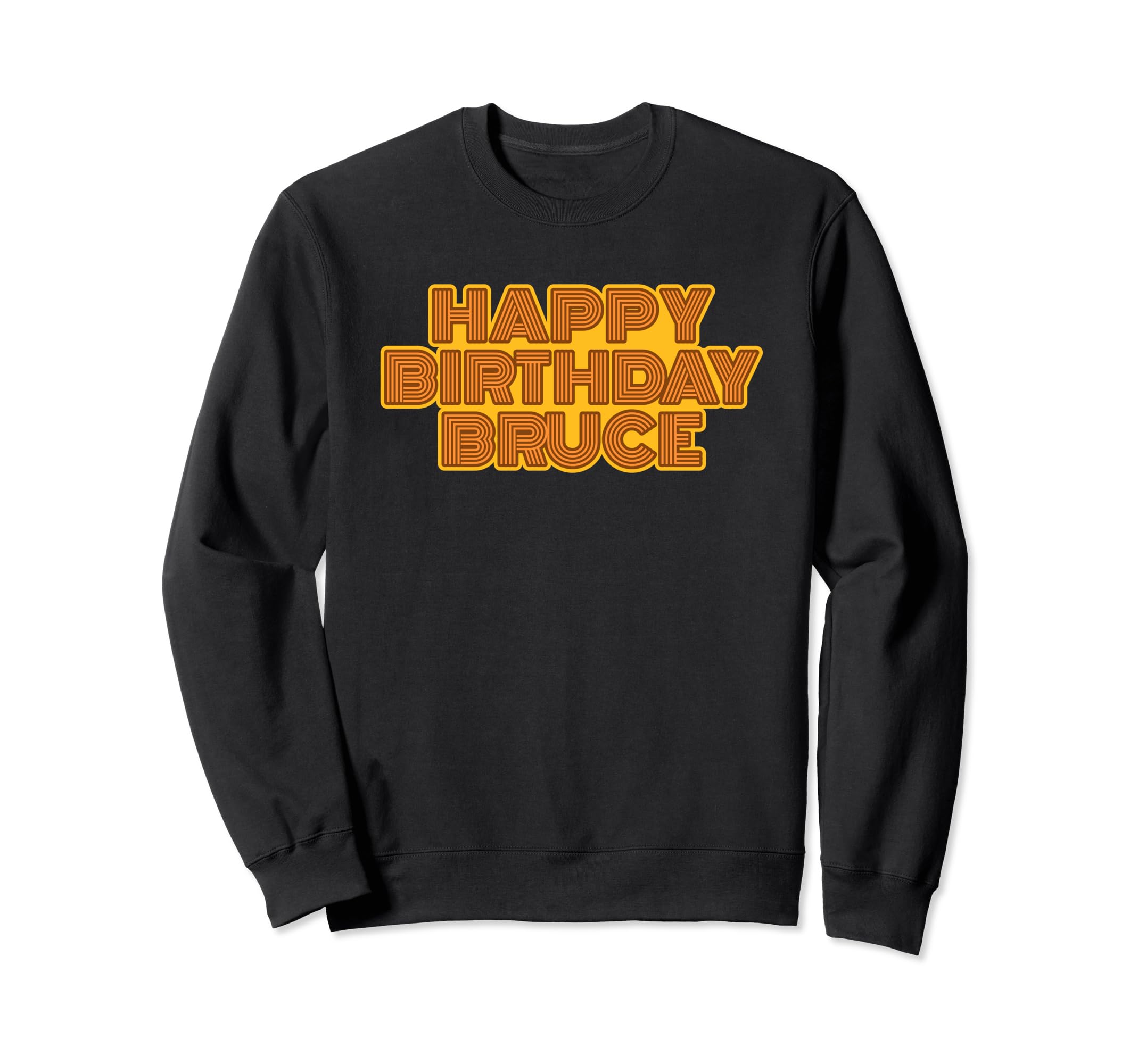 Happy Birthday Bruce Sweatshirt - Aesthetic Graphic for Adults - T-Shirt, Sweatshirt, Hoodie