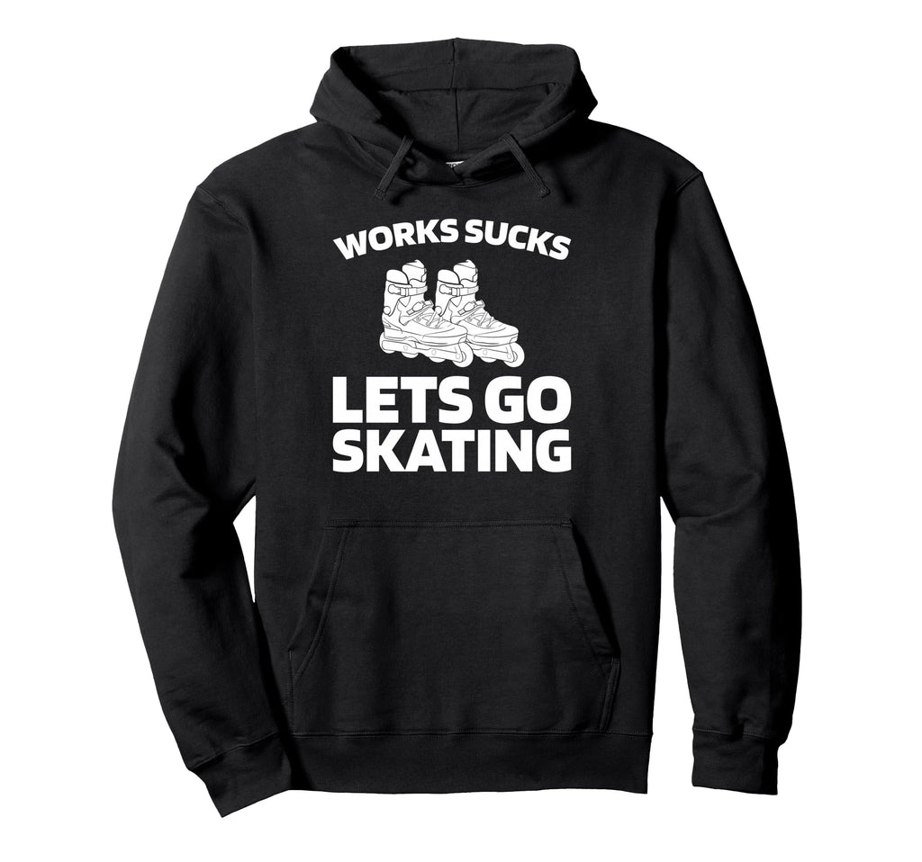Skates Skater Roller Skating Hoodie - Fun Novelty Design Unisex - T-Shirt, Sweatshirt, Hoodie