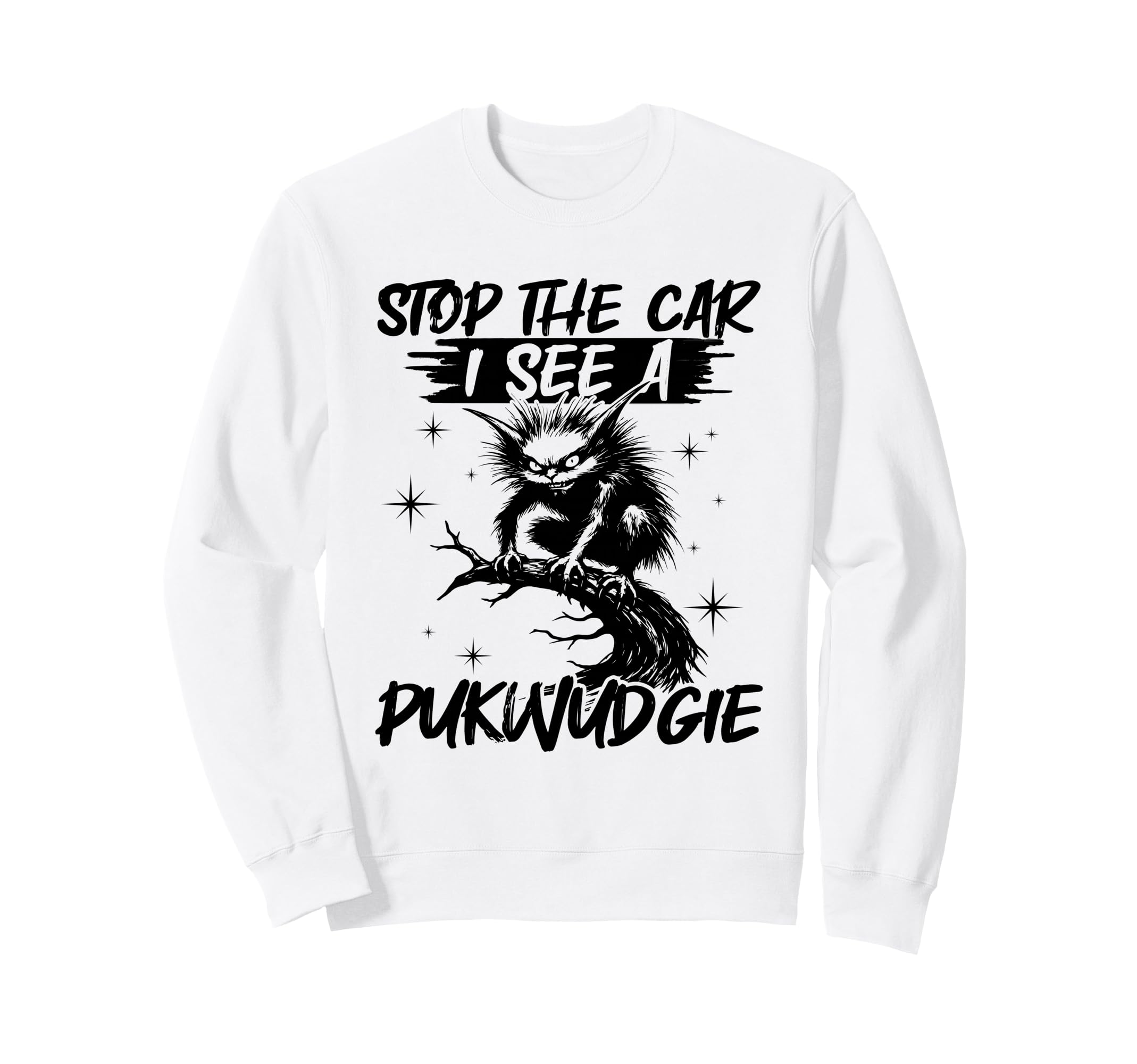 Stop Car I See Pukwudgie Sweatshirt - Novelty Apparel Men Women - T-Shirt, Sweatshirt, Hoodie