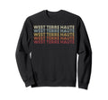 West Terre Haute Indiana West Sweatshirt - Casual Everyday Wear Unisex - T-Shirt, Sweatshirt, Hoodie