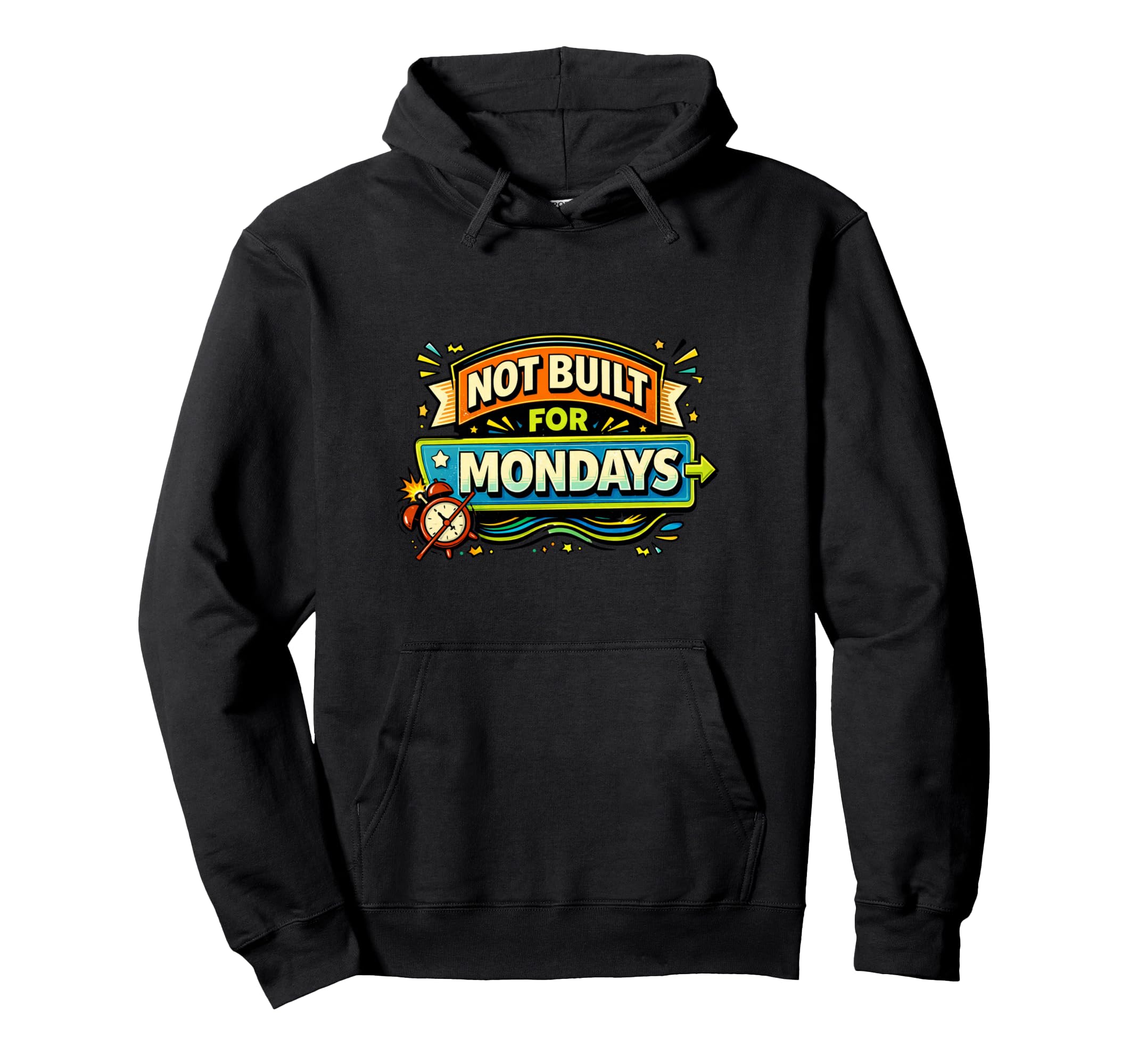 Not Built Mondays Funny Typography Hoodie - Aesthetic Graphic Unisex - T-Shirt, Sweatshirt, Hoodie