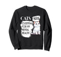 Cats Are My Mental Health Sweatshirt - Aesthetic Graphic Unisex - T-Shirt, Sweatshirt, Hoodie