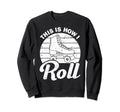 Roller Skate Speed Skating Inline Sweatshirt - Novelty Apparel Men Women - T-Shirt, Sweatshirt, Hoodie