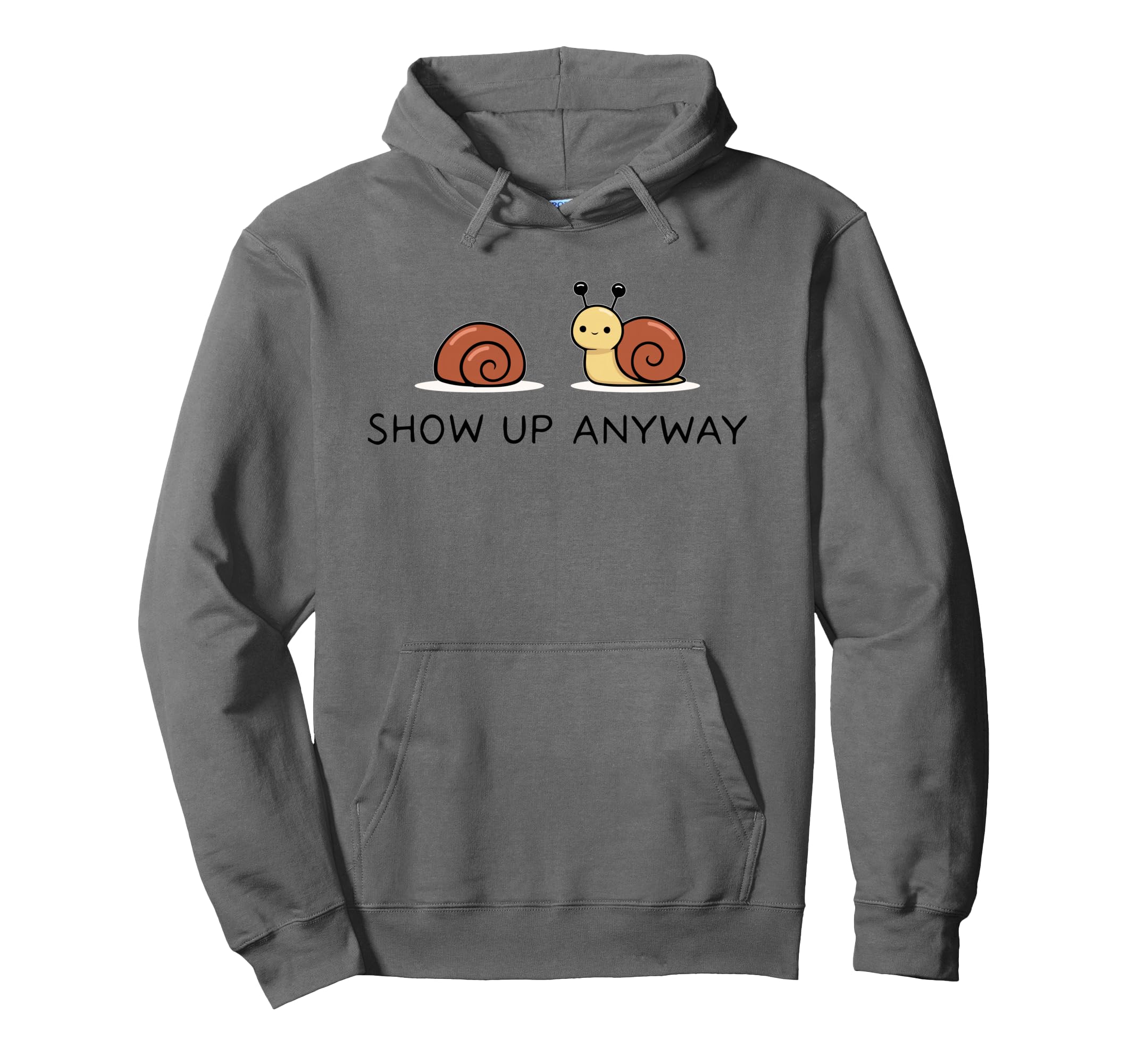 Show Up Anyway Growth Mindset Hoodie - Casual Everyday Wear for Adults - T-Shirt, Sweatshirt, Hoodie