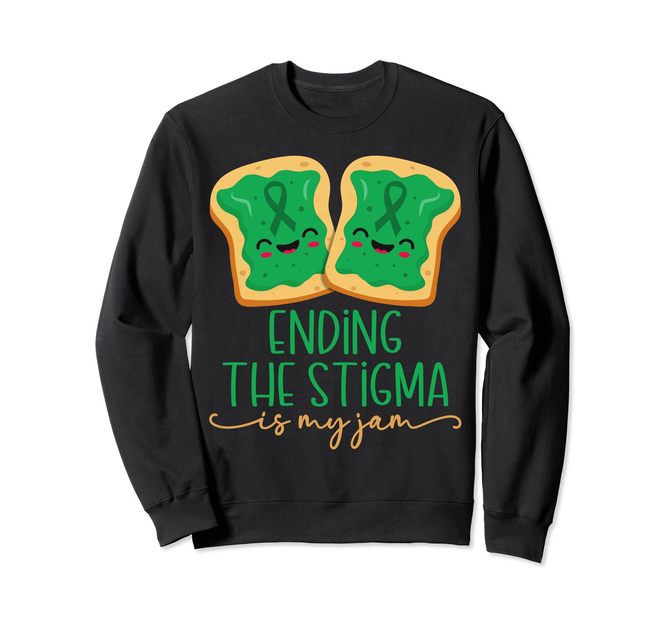 Ending Stigma Is My Jam Mental Sweatshirt - Trendy Graphic Men Women - T-Shirt, Sweatshirt, Hoodie