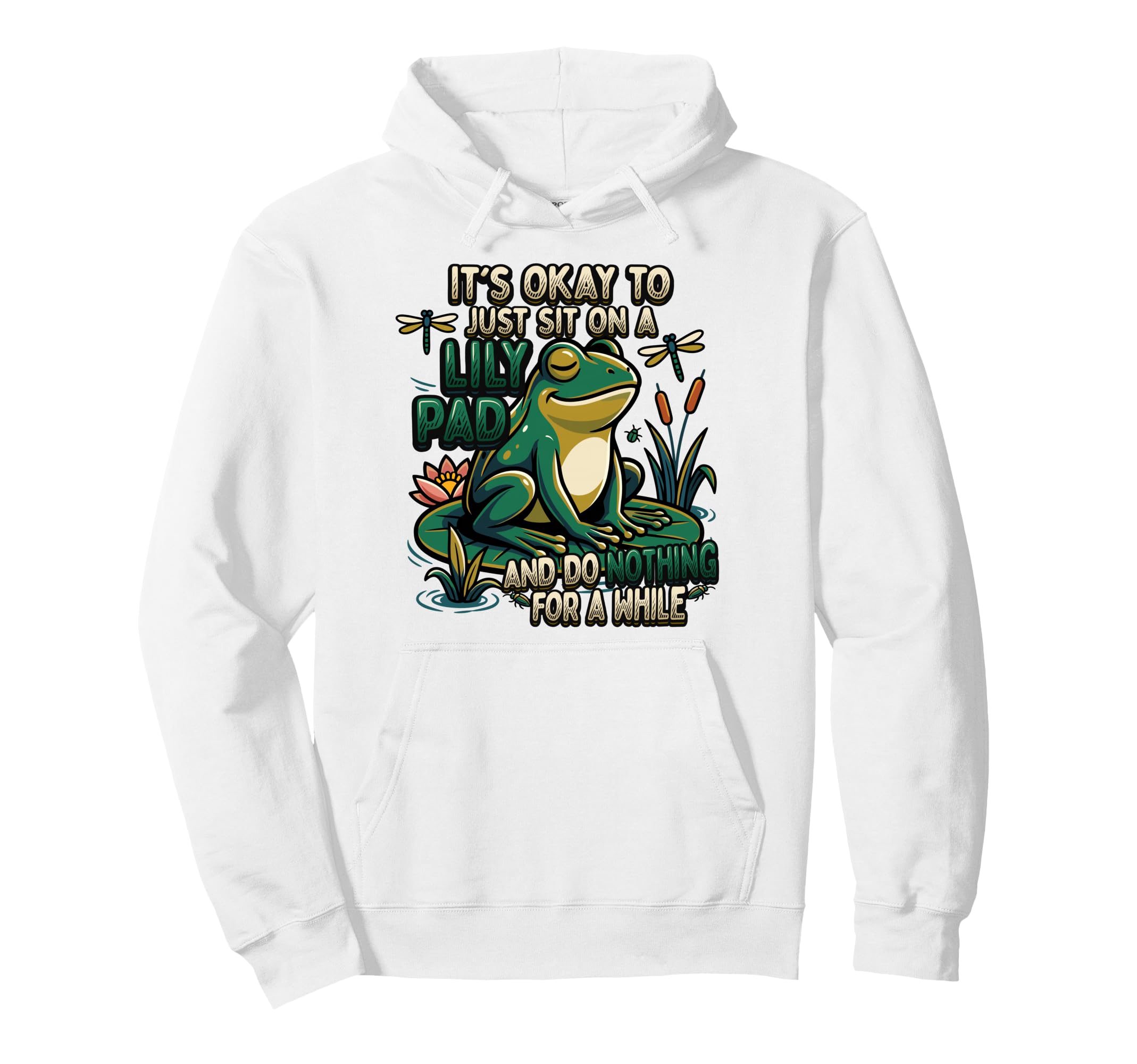 Its Okay To Just Sit Lily Pad Frog Hoodie - Unique Graphic Men Women - T-Shirt, Sweatshirt, Hoodie