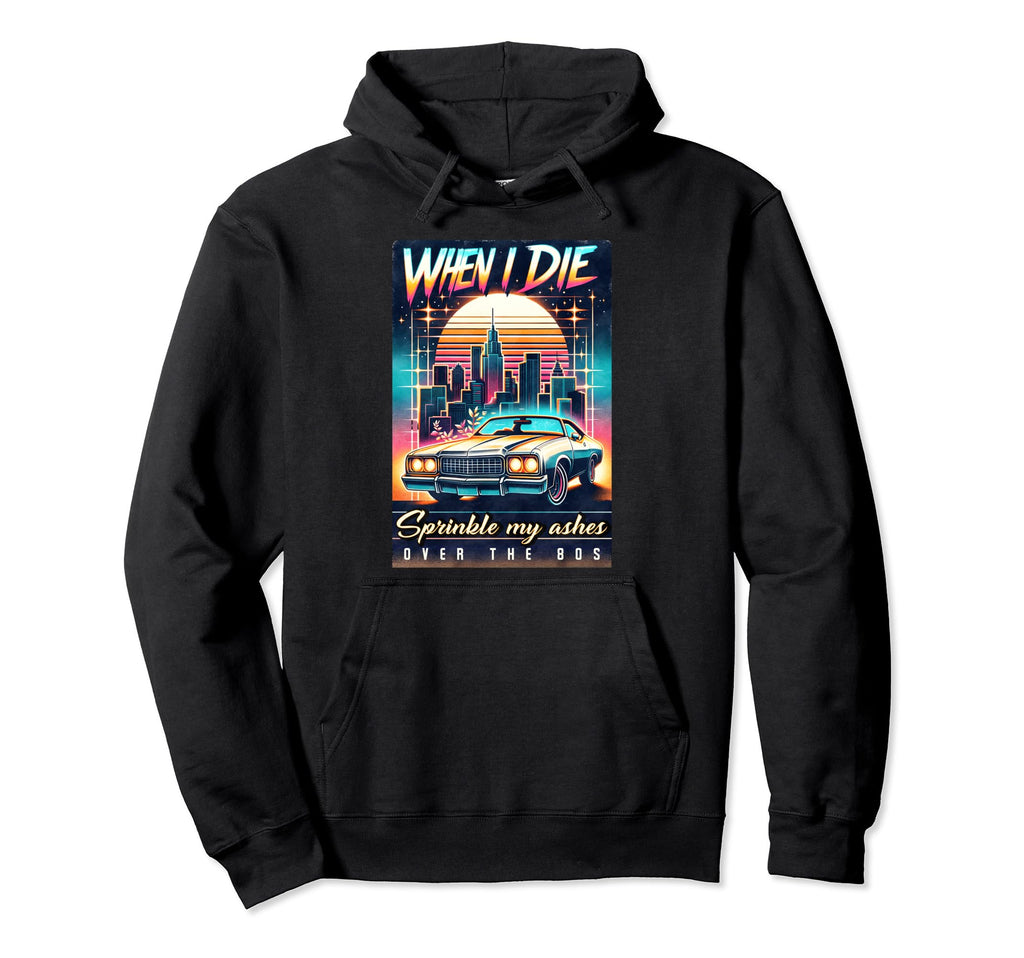 Sprinkle My Ashes Over 80S Synthwave Hoodie - Fun Novelty Design Men Women - T-Shirt, Sweatshirt, Hoodie