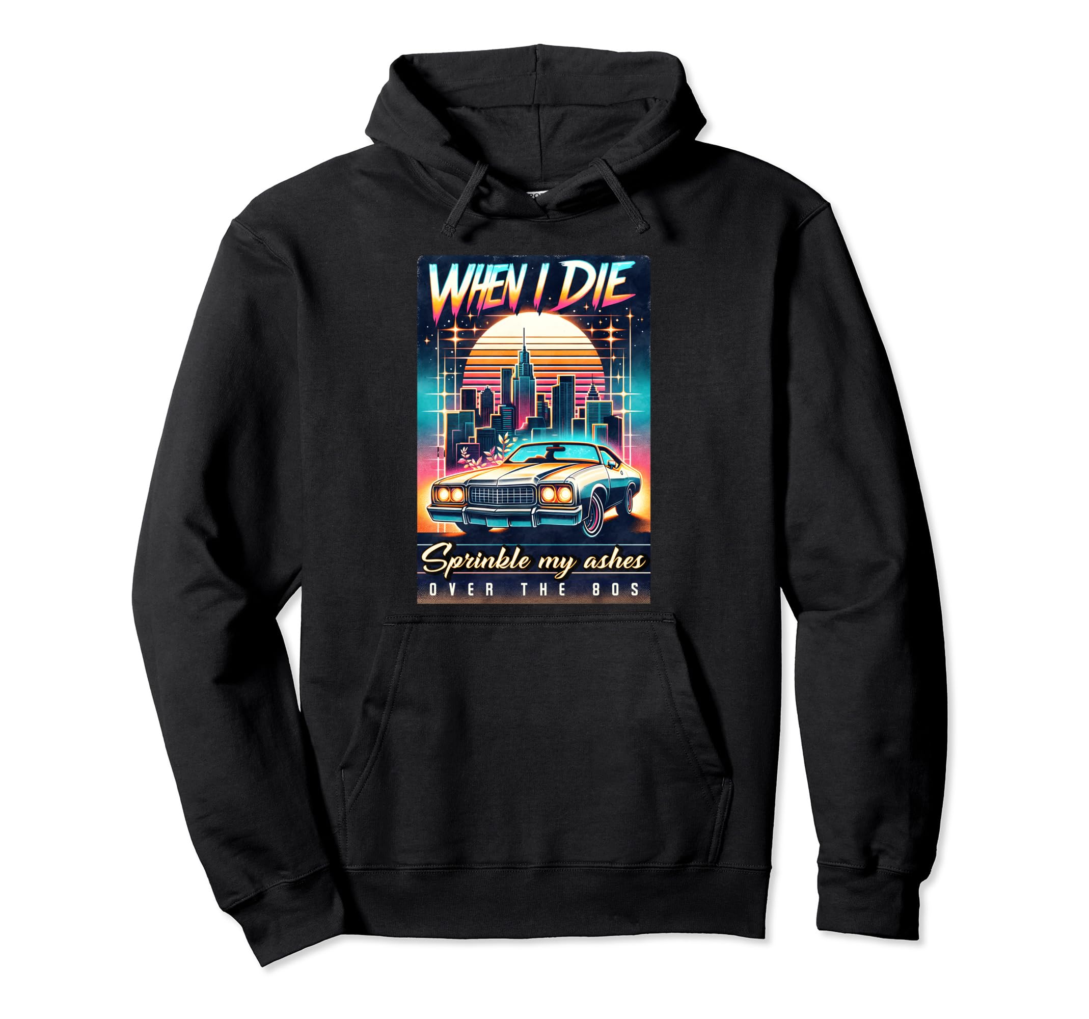 Sprinkle My Ashes Over 80S Synthwave Hoodie - Fun Novelty Design Men Women - T-Shirt, Sweatshirt, Hoodie