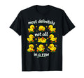 Most Definitely Not All Row Funny T-Shirt - Streetwear Style Men Women - T-Shirt, Sweatshirt, Hoodie