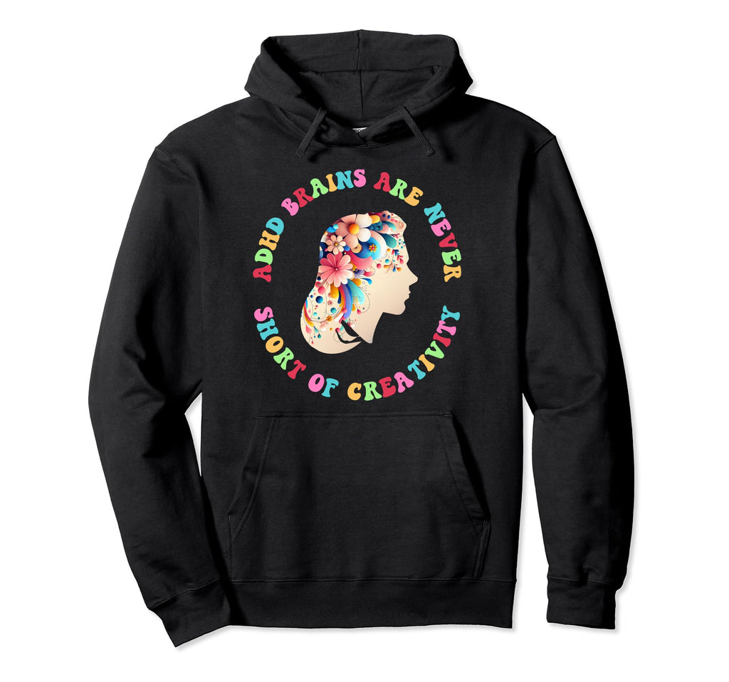 Adhd Brains Are Never Short Hoodie - Casual Everyday Wear Unisex - T-Shirt, Sweatshirt, Hoodie