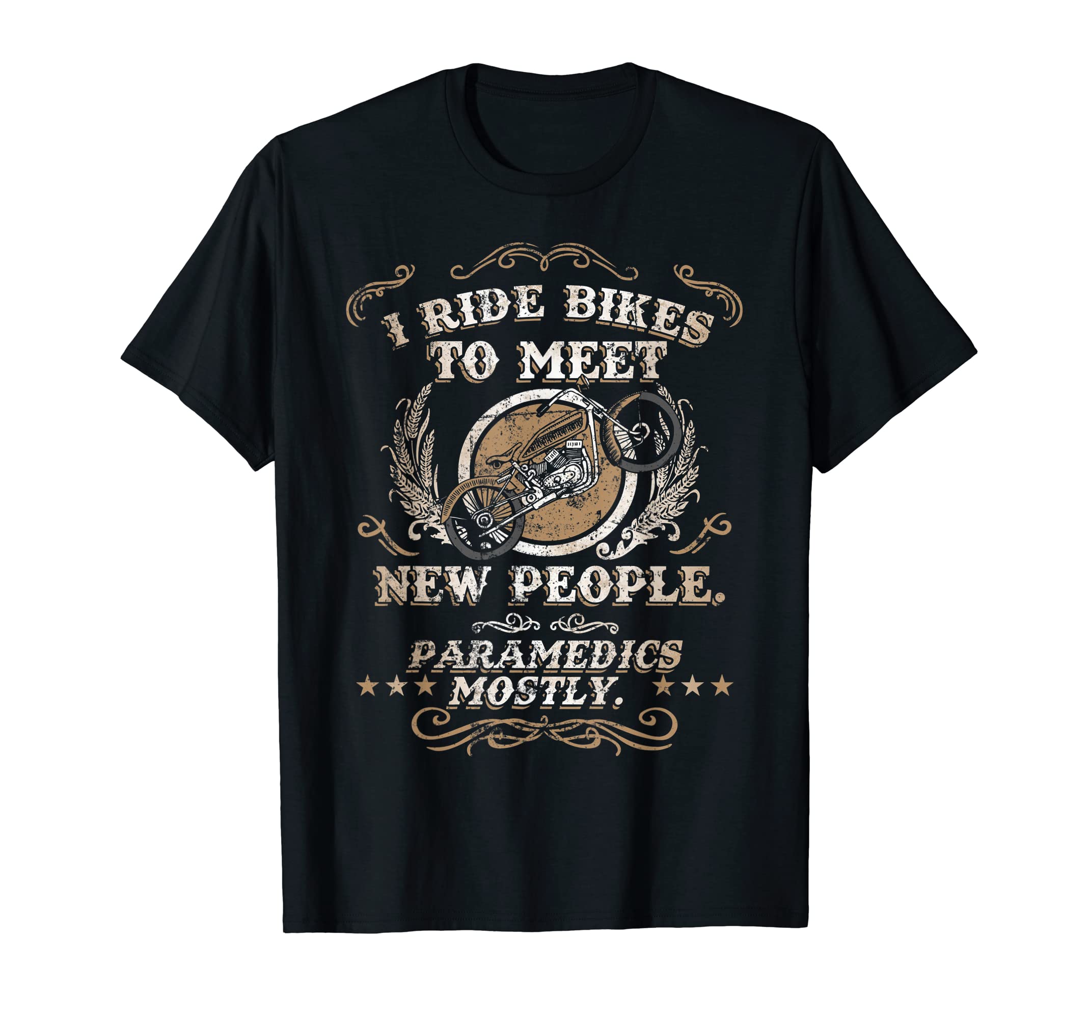 I Ride Bikes To Meet New People Funny T-Shirt - Graphic Print Unisex - T-Shirt, Sweatshirt, Hoodie