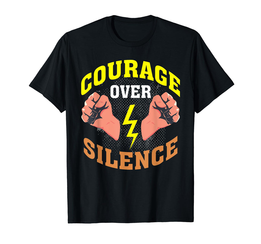 Courage Over Silence Mental Health T-Shirt - Fun Novelty Design Men Women - T-Shirt, Sweatshirt, Hoodie