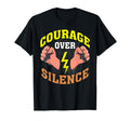 Courage Over Silence Mental Health T-Shirt - Fun Novelty Design Men Women - T-Shirt, Sweatshirt, Hoodie