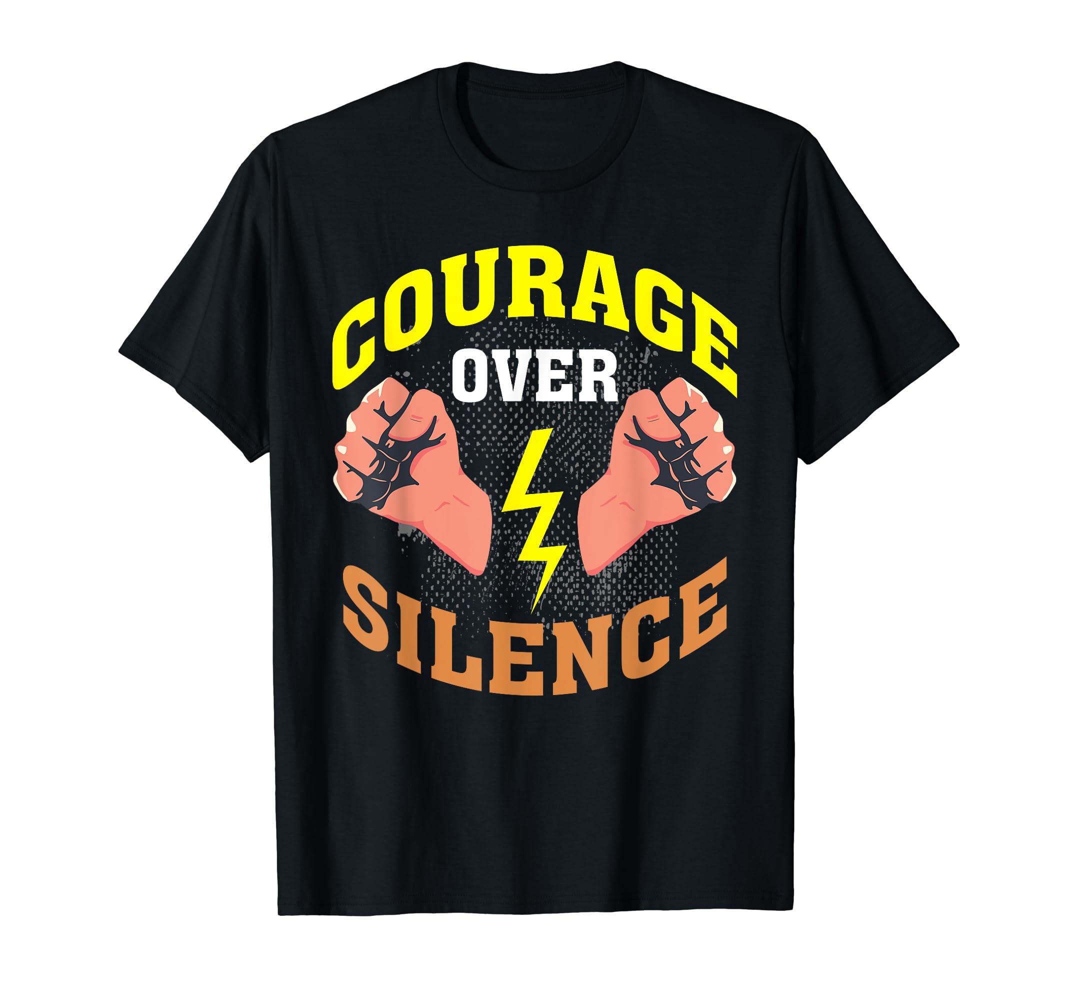 Courage Over Silence Mental Health T-Shirt - Fun Novelty Design Men Women - T-Shirt, Sweatshirt, Hoodie