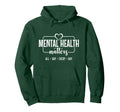 Mental Health Matters All Day Hoodie - Casual Everyday Wear Unisex - T-Shirt, Sweatshirt, Hoodie