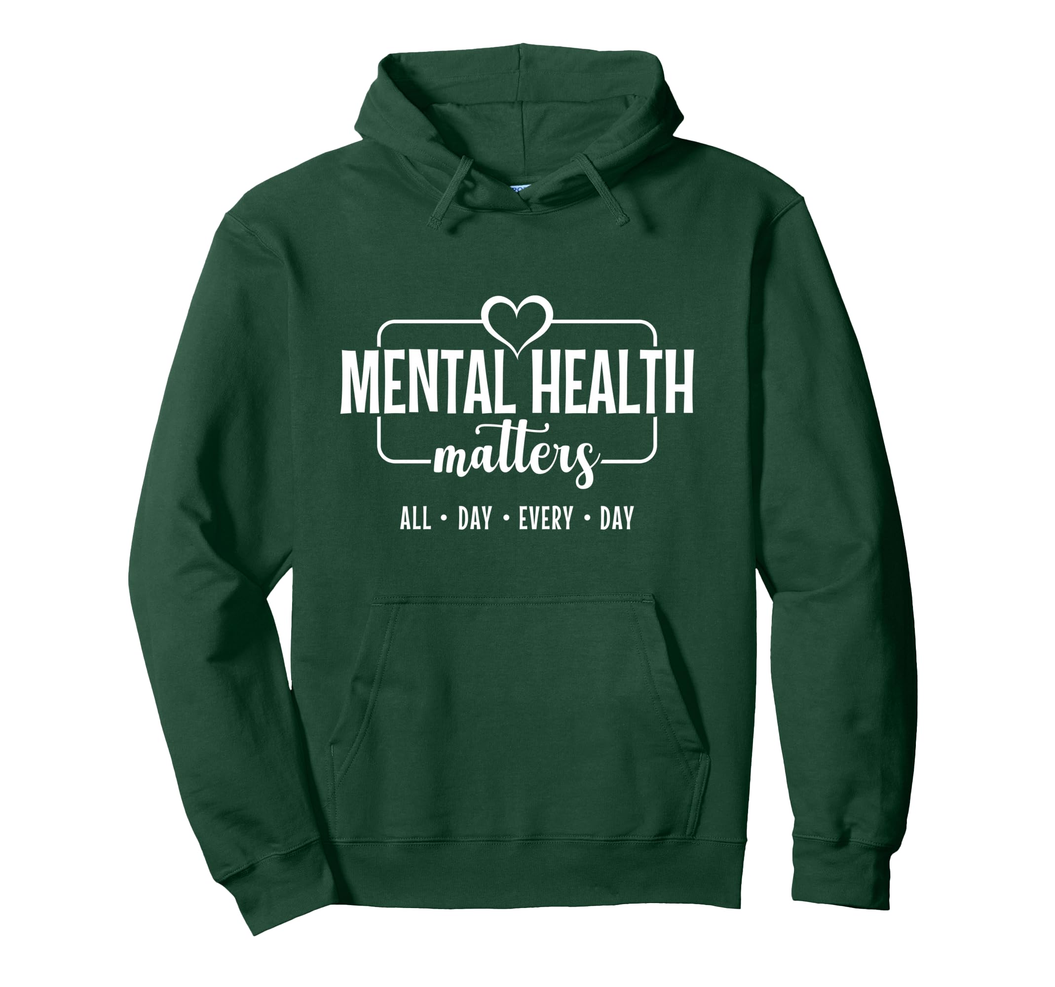 Mental Health Matters All Day Hoodie - Casual Everyday Wear Unisex - T-Shirt, Sweatshirt, Hoodie
