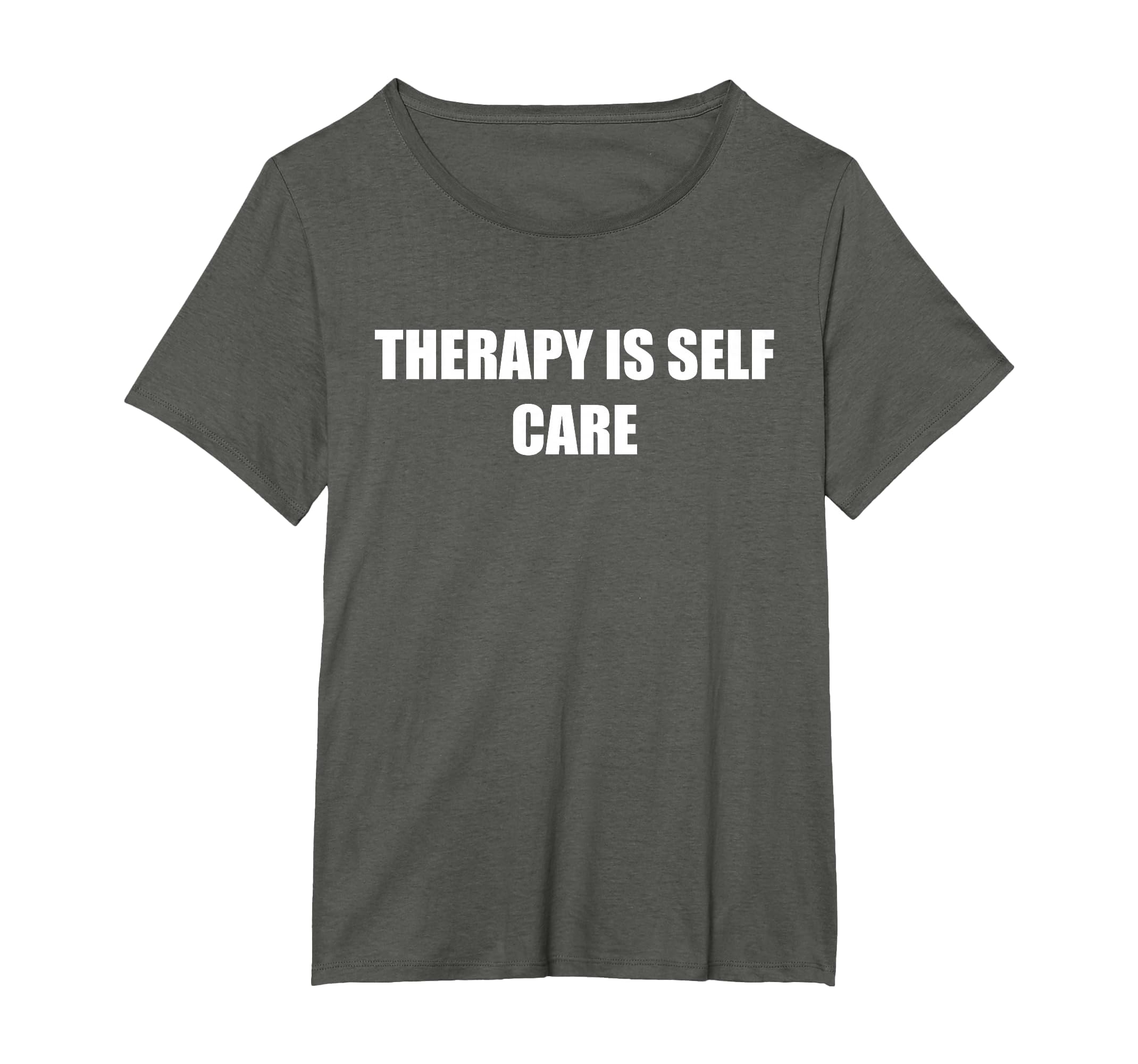 Therapy Is Self Care Womens Plus T-Shirt - Fun Novelty Design Men Women - T-Shirt, Sweatshirt, Hoodie